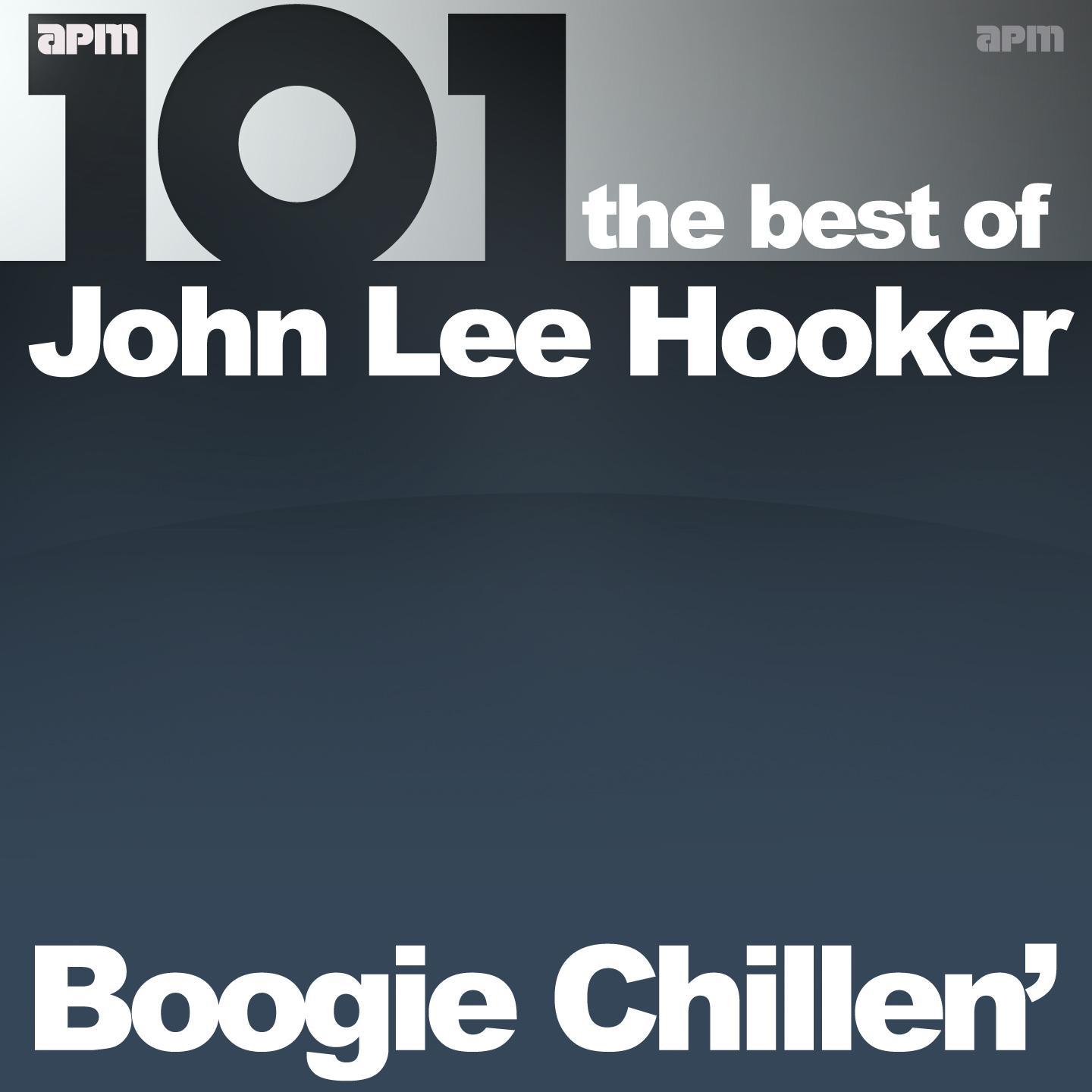 101 - Boogie Chillen' - The Best of John Lee Hooker