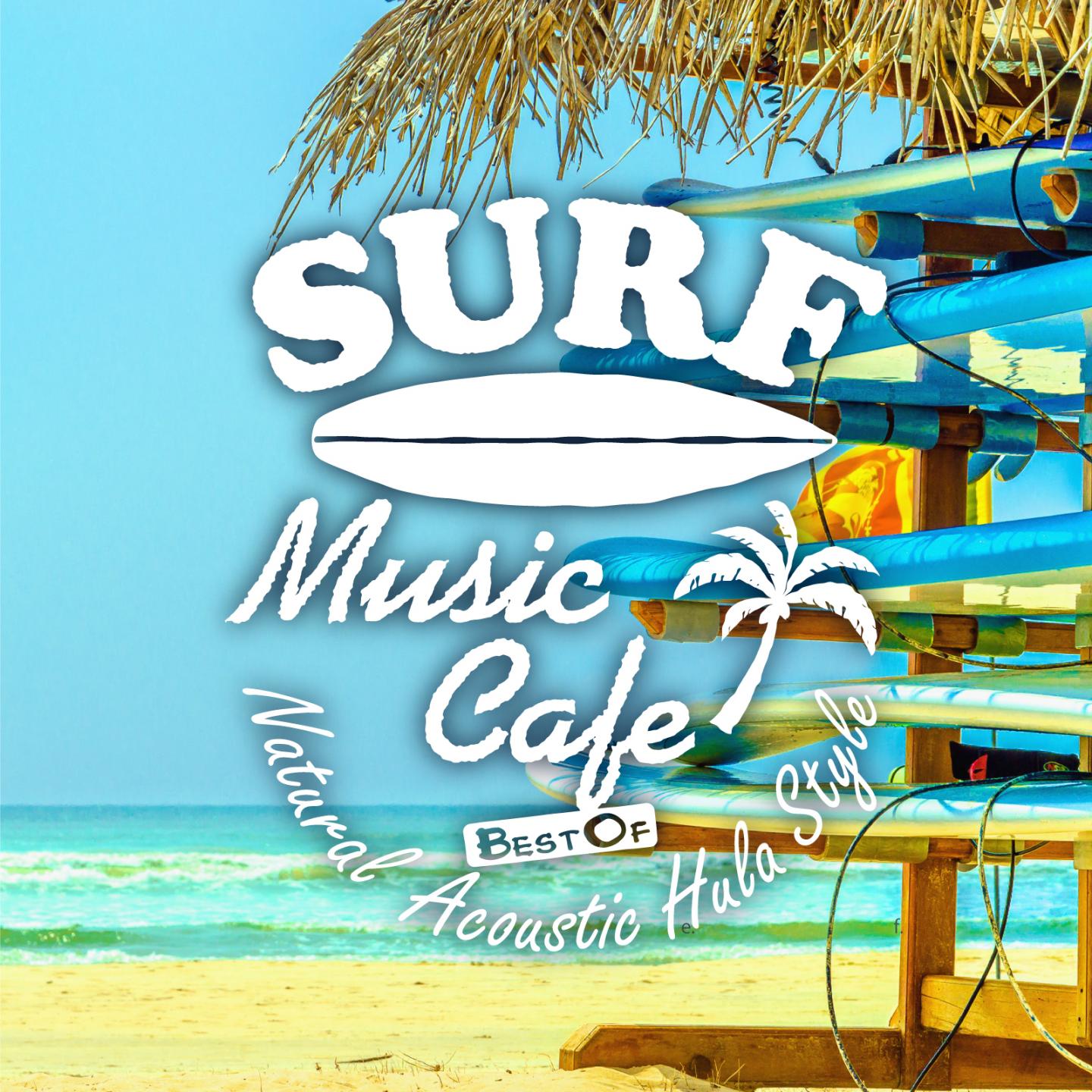 Surf Music Cafe - Best of Natural Acoustic Hula Style