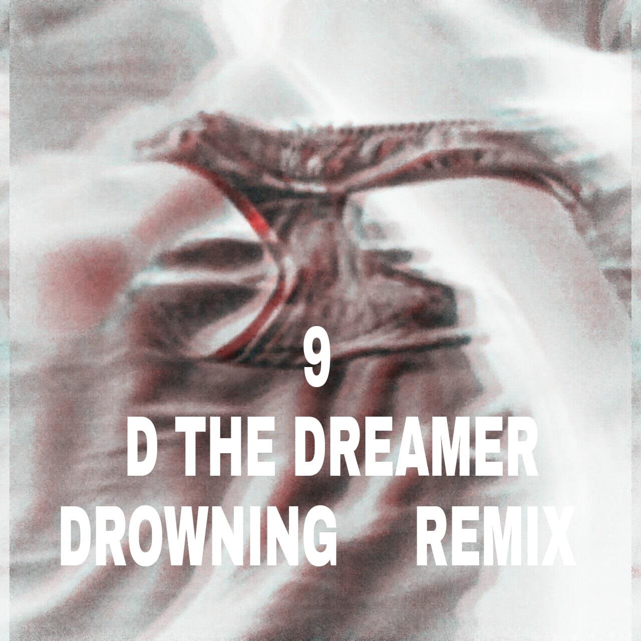 9 (DROWNING REMIX)