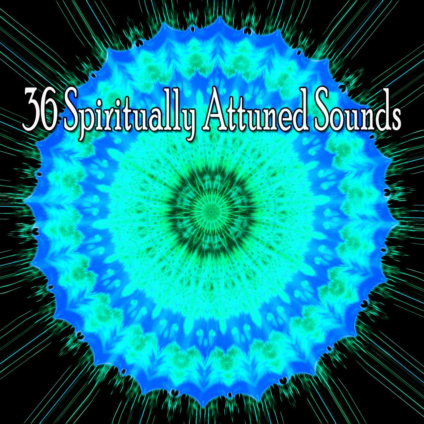 36 Spiritually Attuned Sounds
