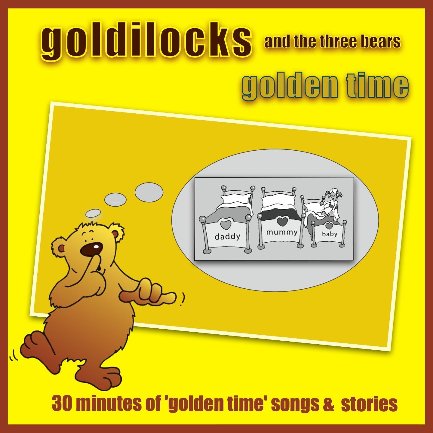 Goldilocks And The Three Bears - Golden Time