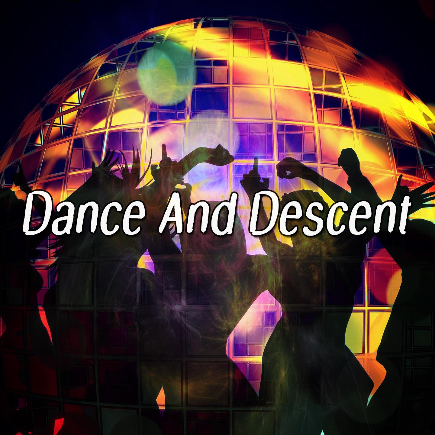 Dance And Descent