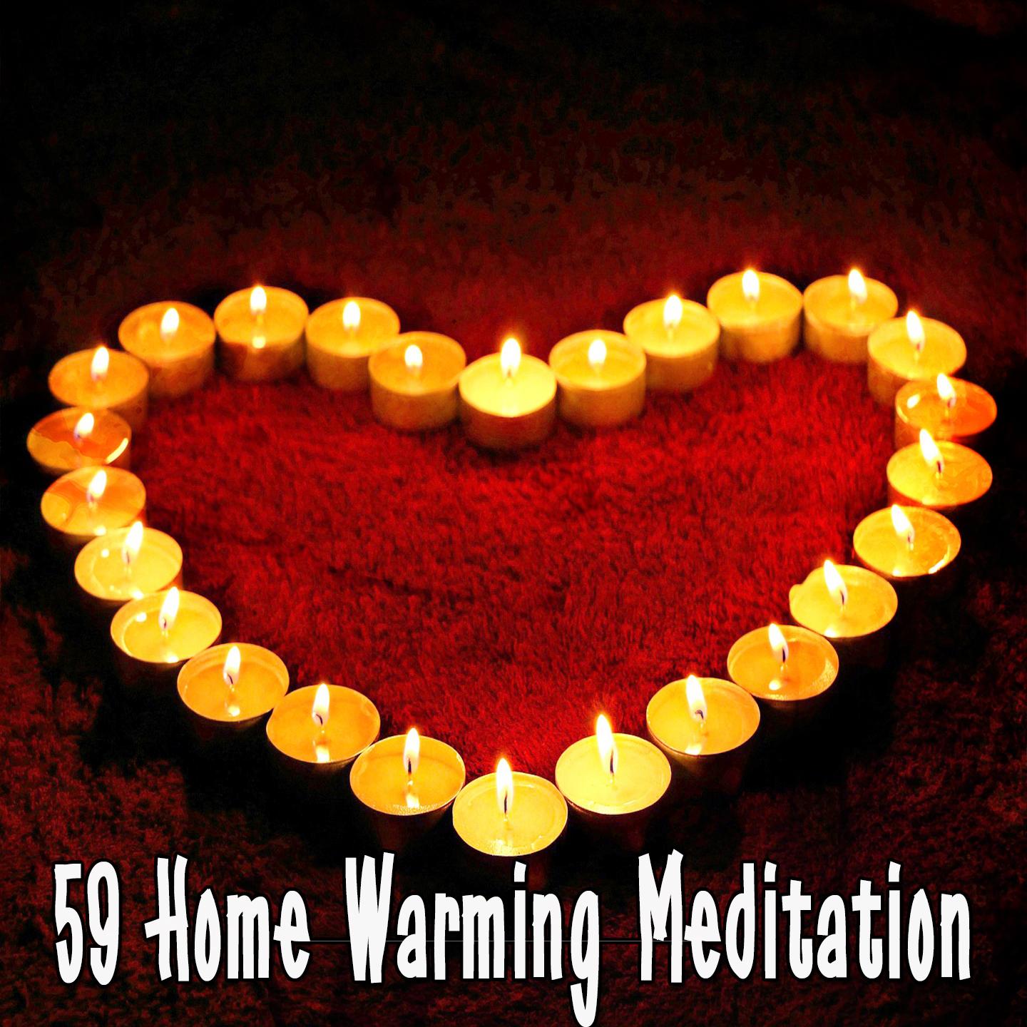 59 Home Warming Meditation