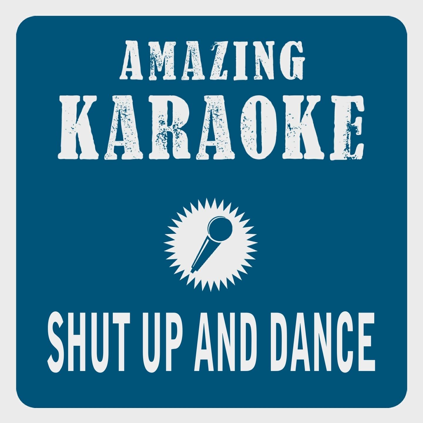 Shut up and Dance (Karaoke Version) (Originally Performed By Walk The Moon)