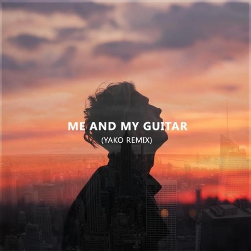 Me And My Guitar (Yako Remix)