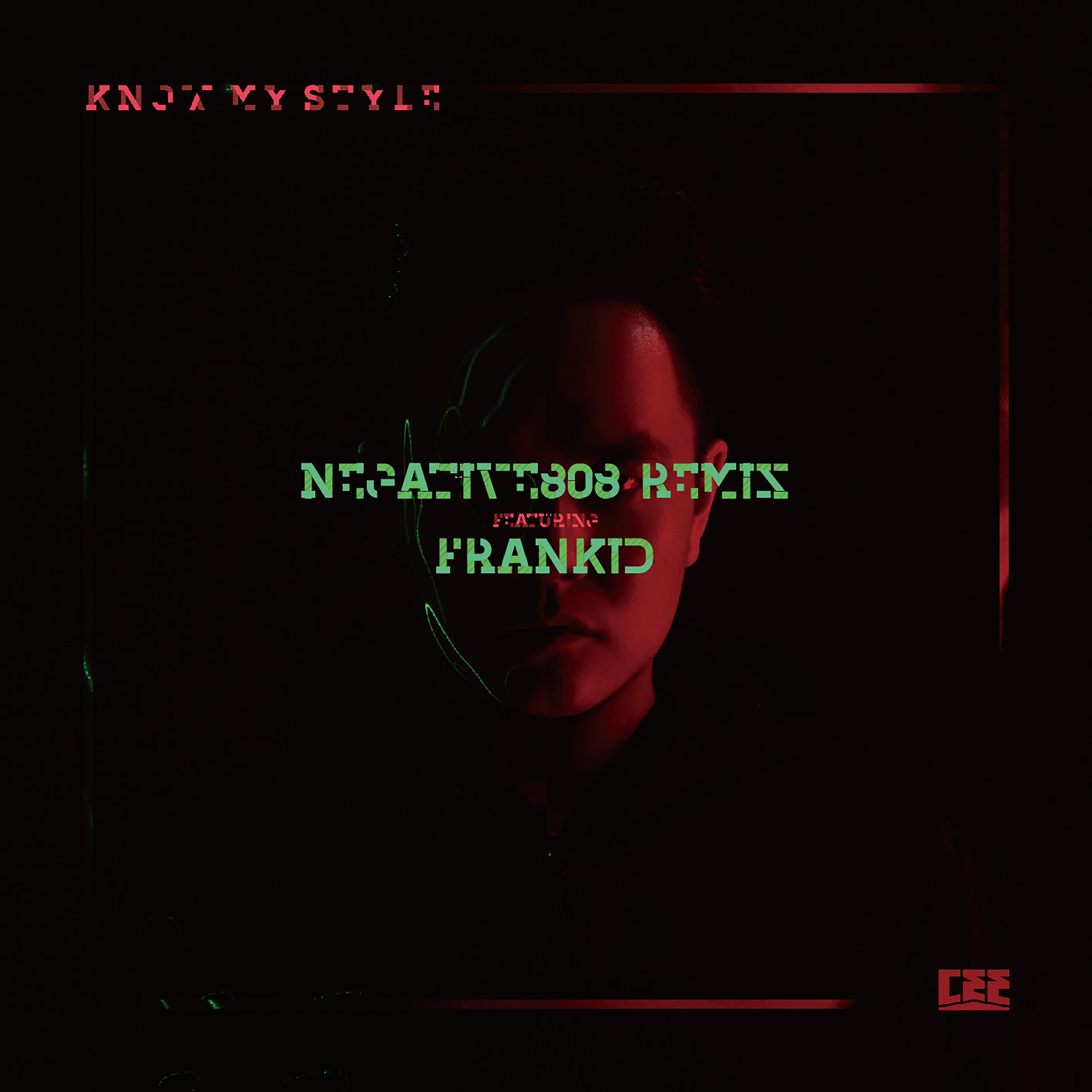 Know My Style (Negative808 Remix featuring FrankiD)