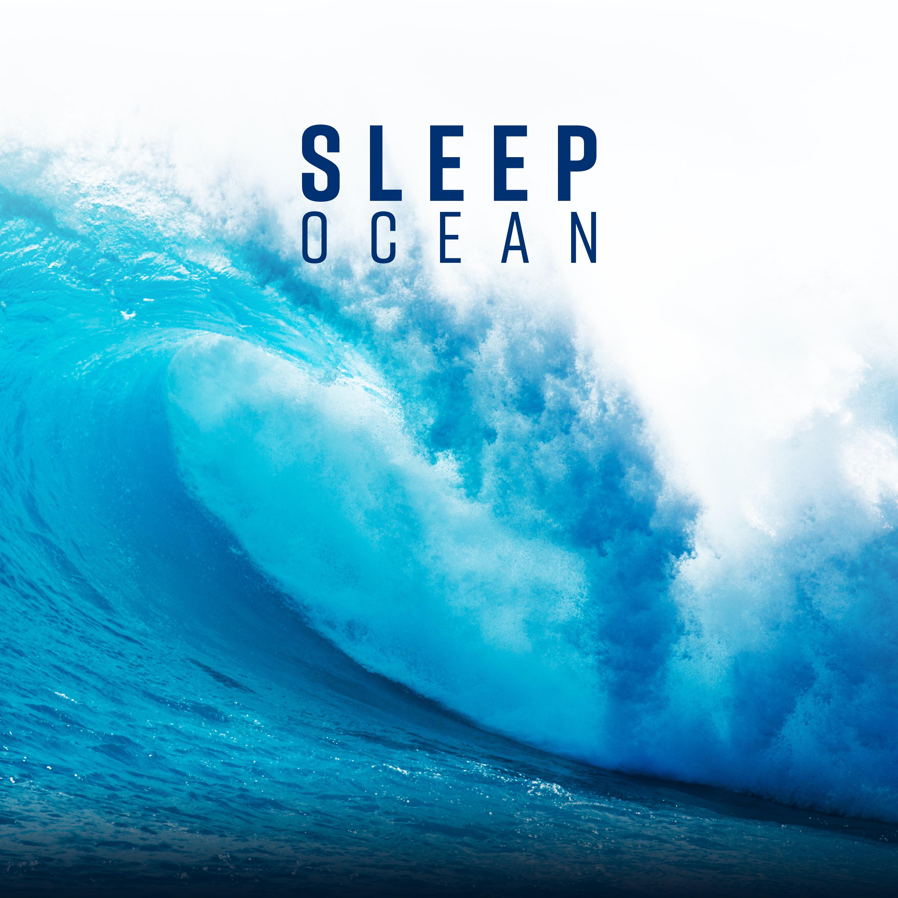 Sleep – Ocean (Relaxing Waves with New Age Therapy Sounds, Evening Session, Pure & Deep Relaxation, Blissful Sleep Oasis)