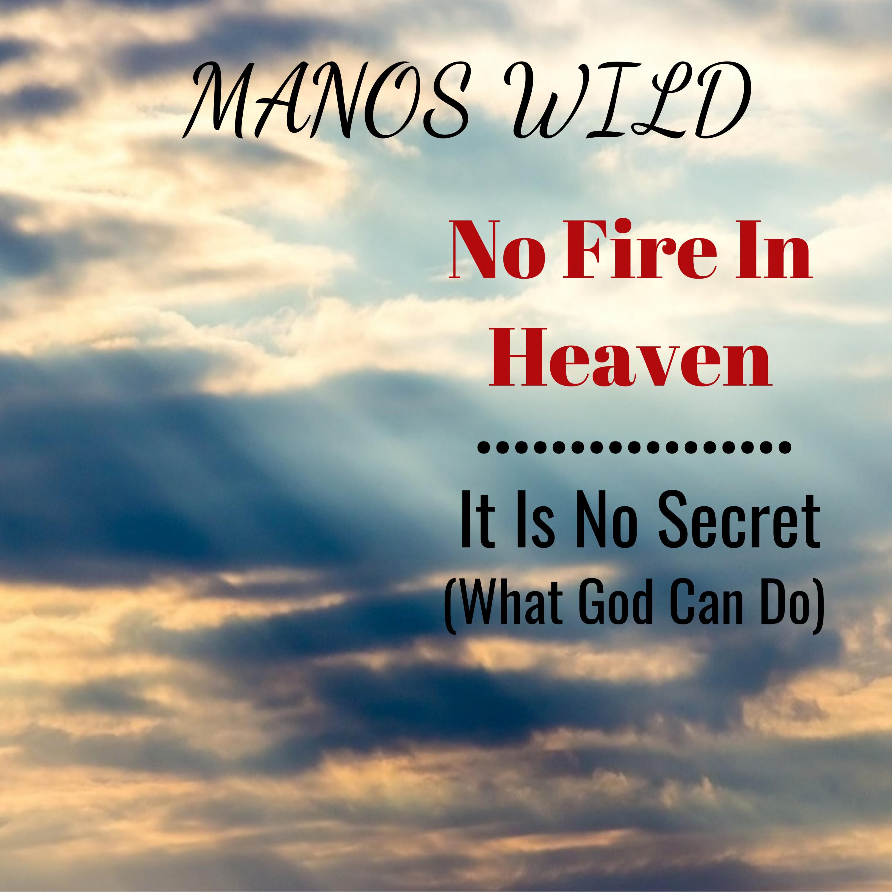 No Fire in Heaven / It Is No Secret