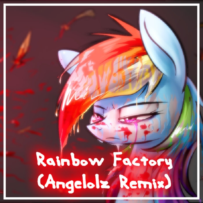 Rainbow Factory (Angelolz1 Remix)