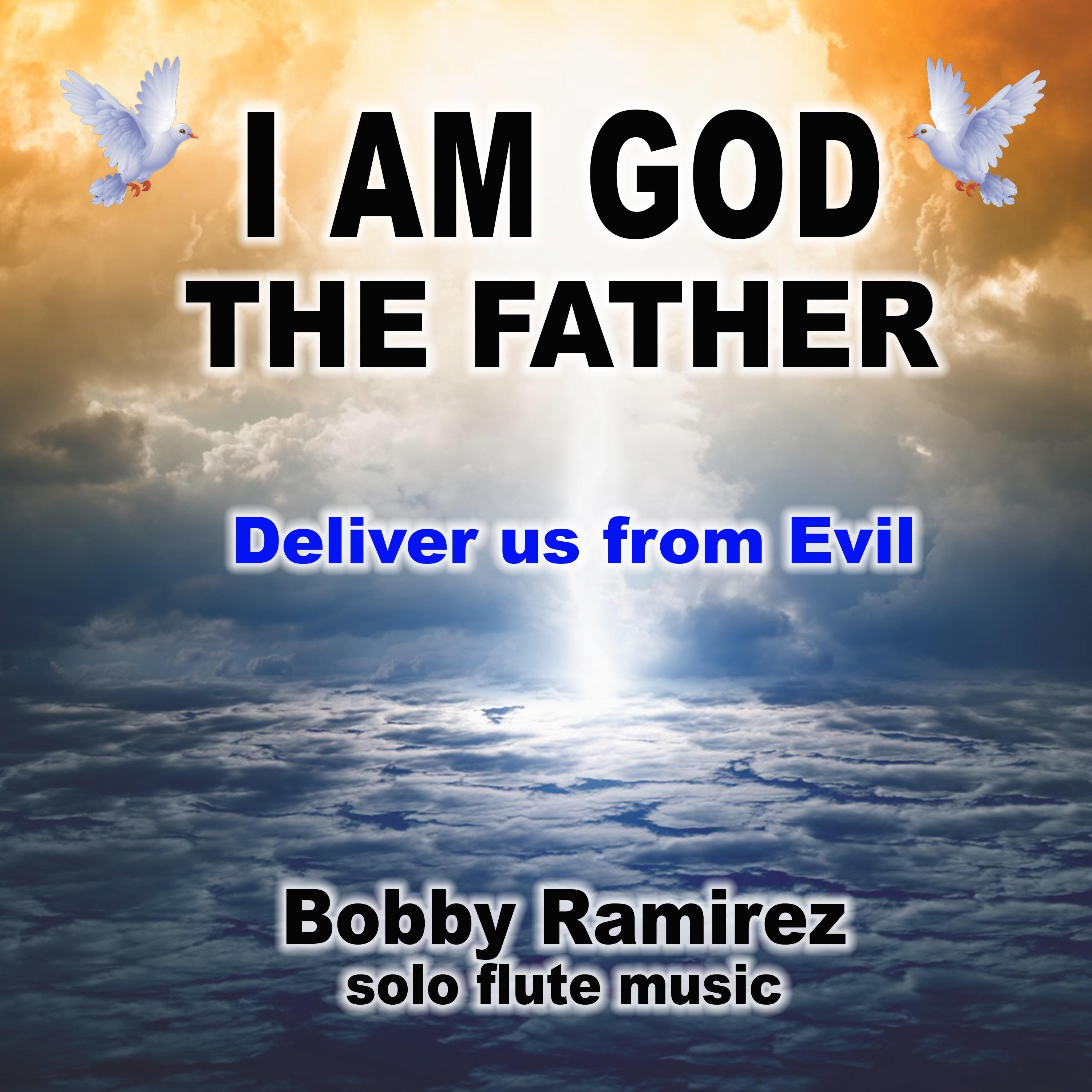 I Am God the Father Deliver Us from Evil (Solo Flute Music)