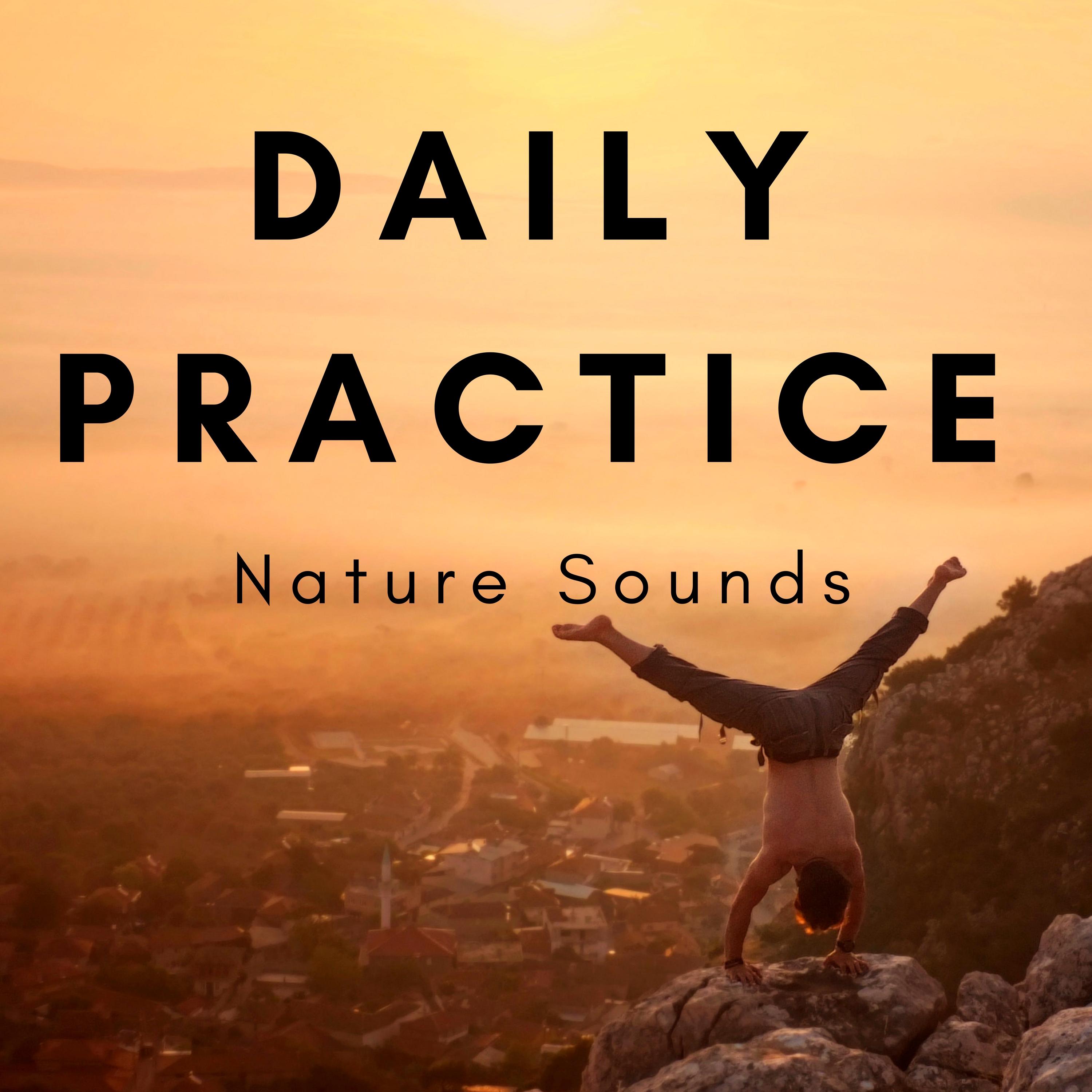 Daily Practice: Nature Sounds, Best Zen Music for Yoga and Meditation for your Mind, Body & Soul