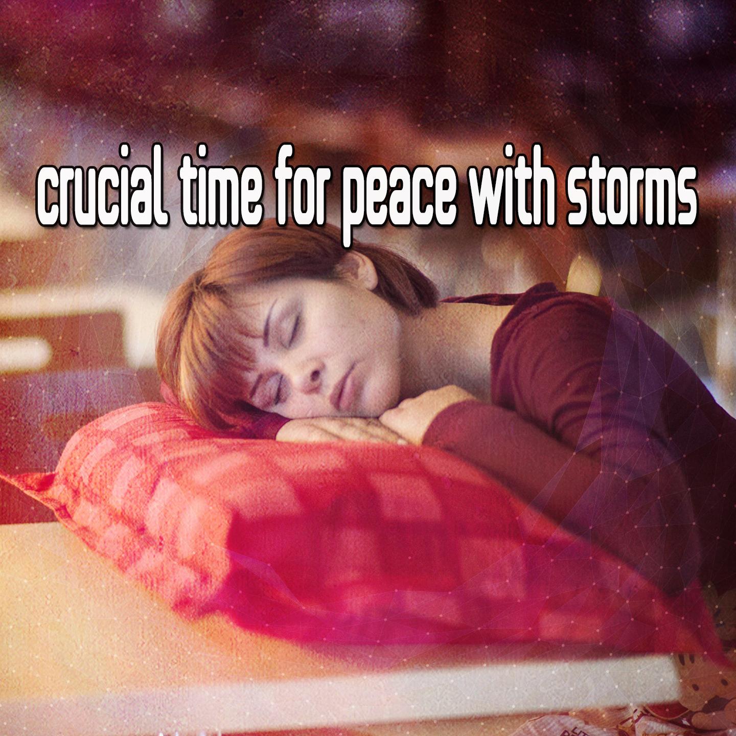 Crucial Time For Peace With Storms
