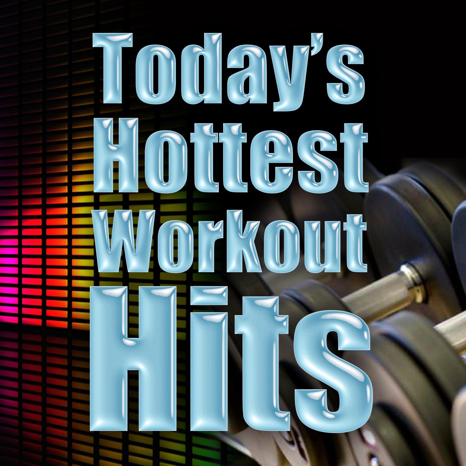 Today's Hottest Workout Hits