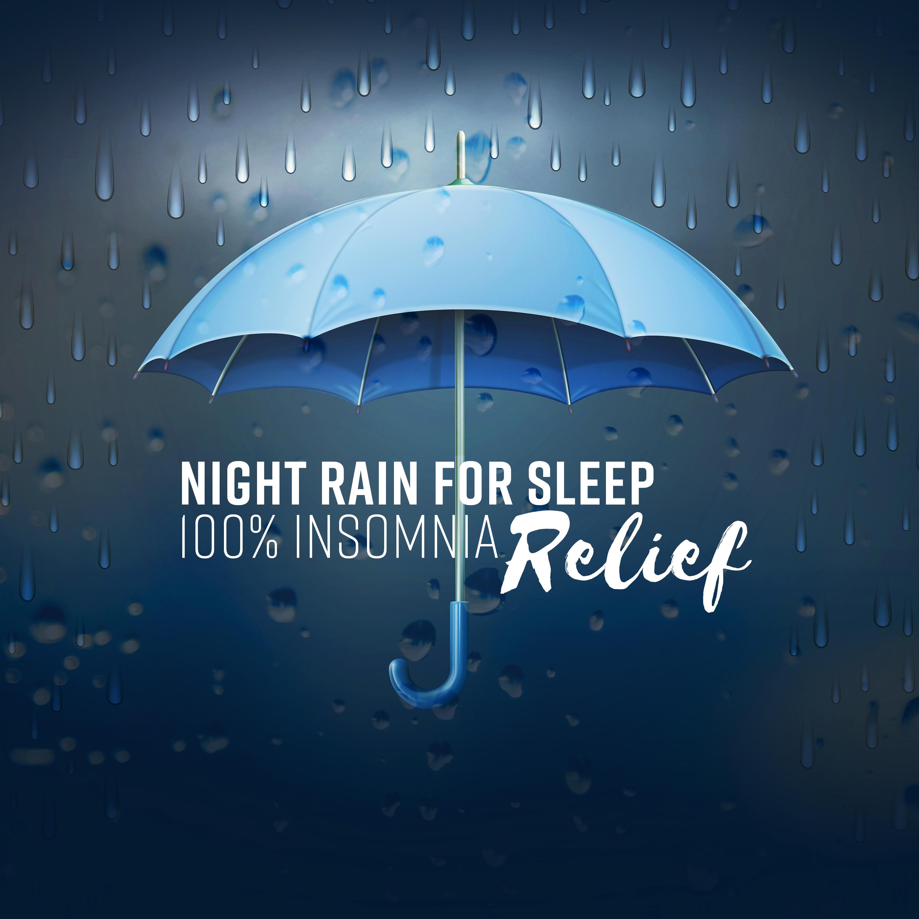 Night Rain for SLEEP (100% Insomnia Relief - Soothing Relaxation, Evening Meditation & Anti Stress)
