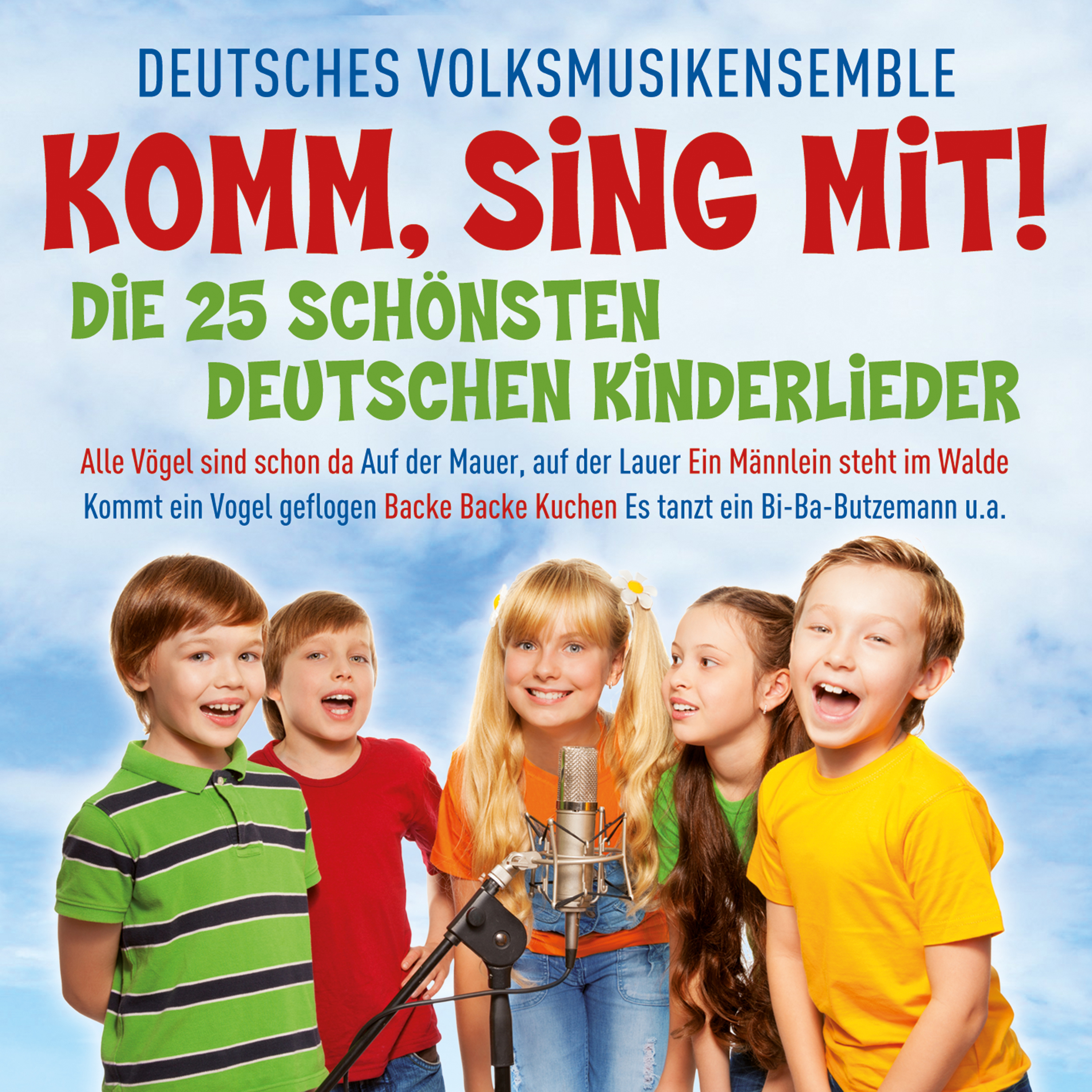 Komm sing mit! Die 25 schönsten deutschen Kinderlieder