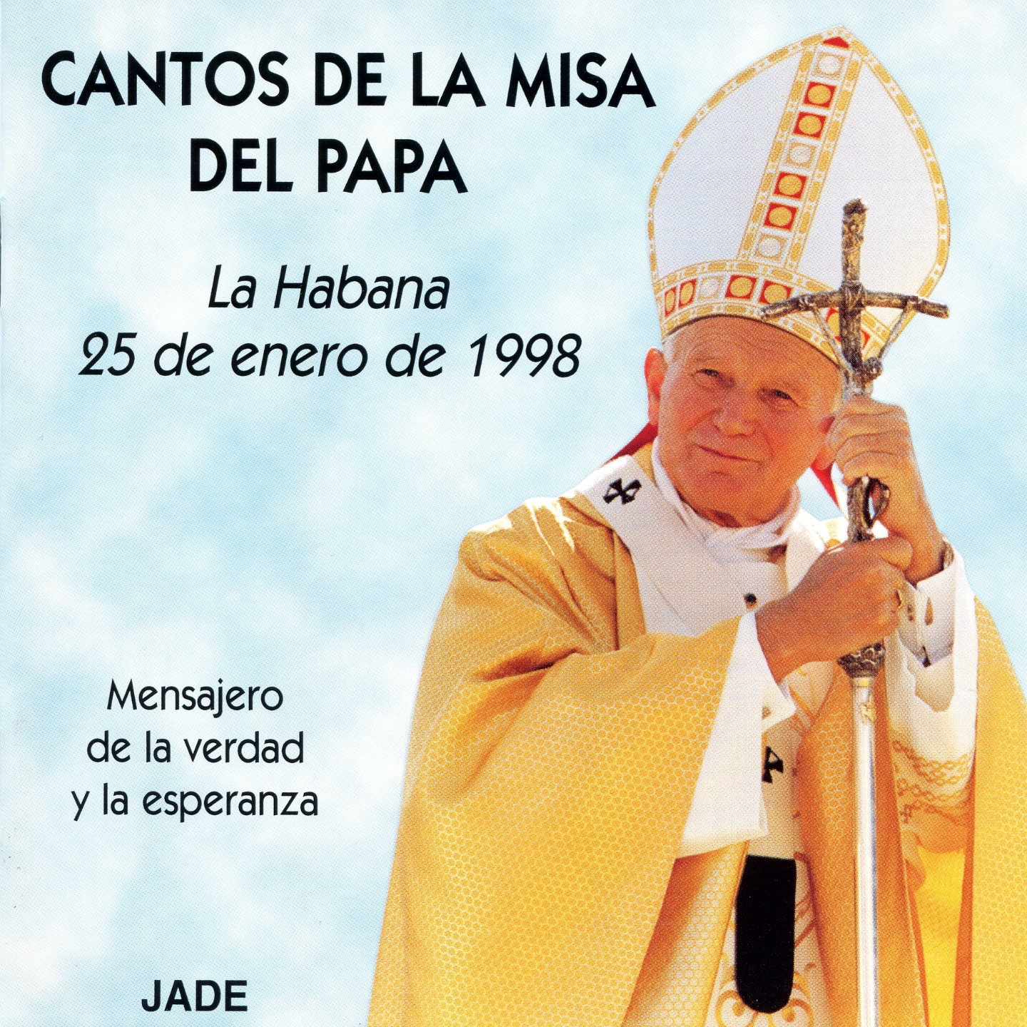 Cantos de la Misa del Papa (La Habana, 25 de Enero 1998) [Mensajero de la Verdad y la Esperanza]