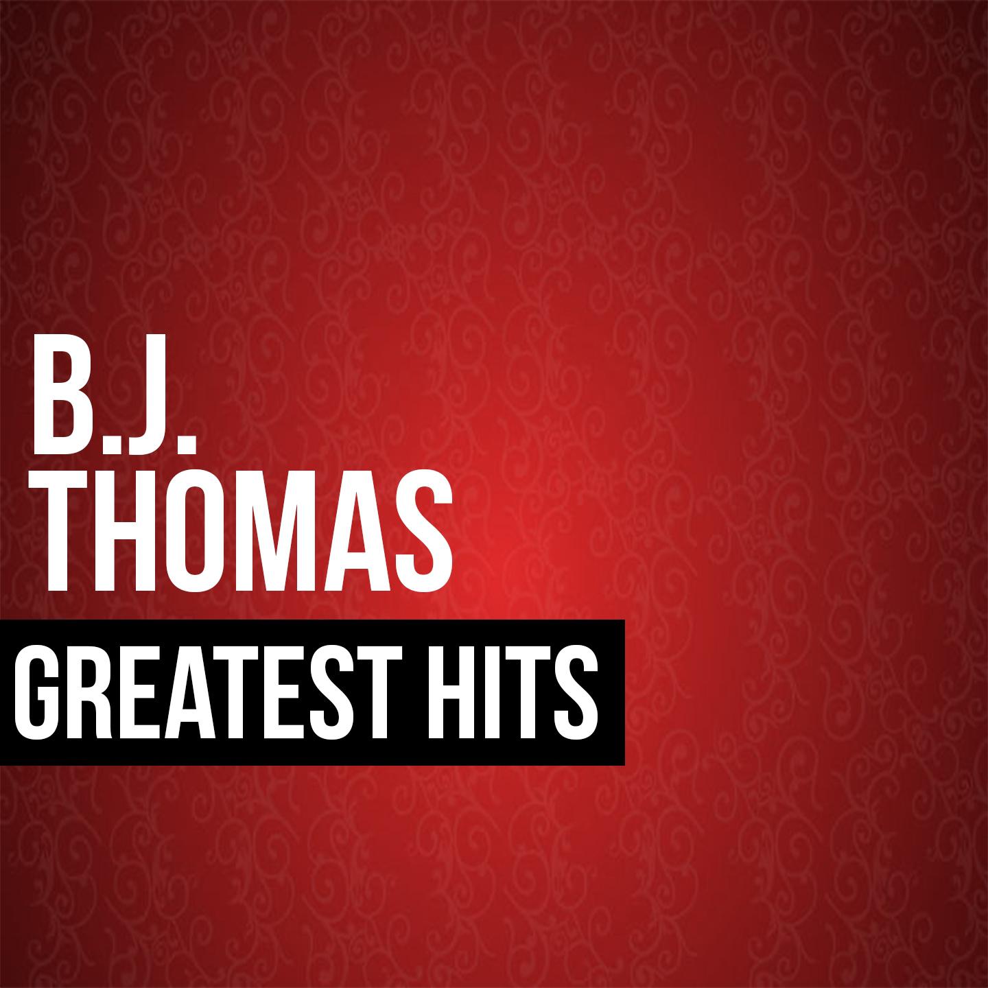 BJ Thomas Greatest Hits