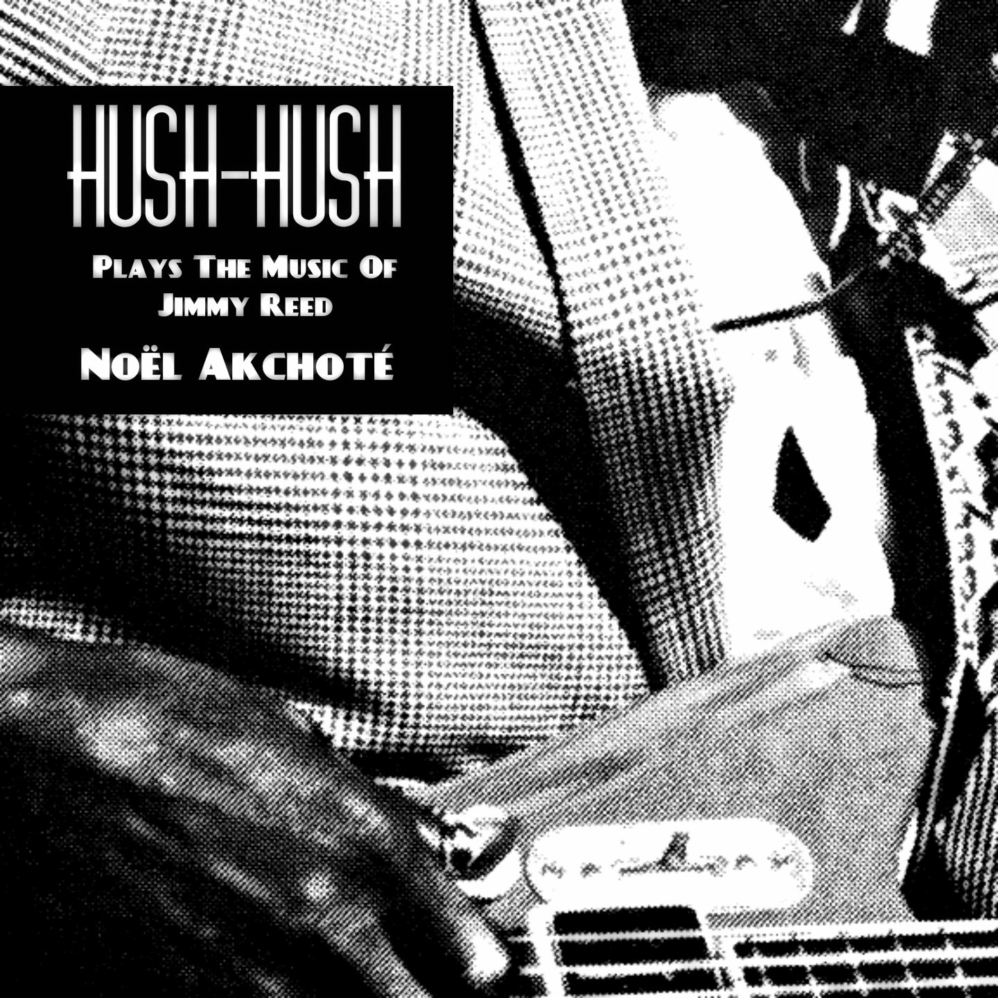 Hush-Hush (Plays the Music of Jimmy Reed)