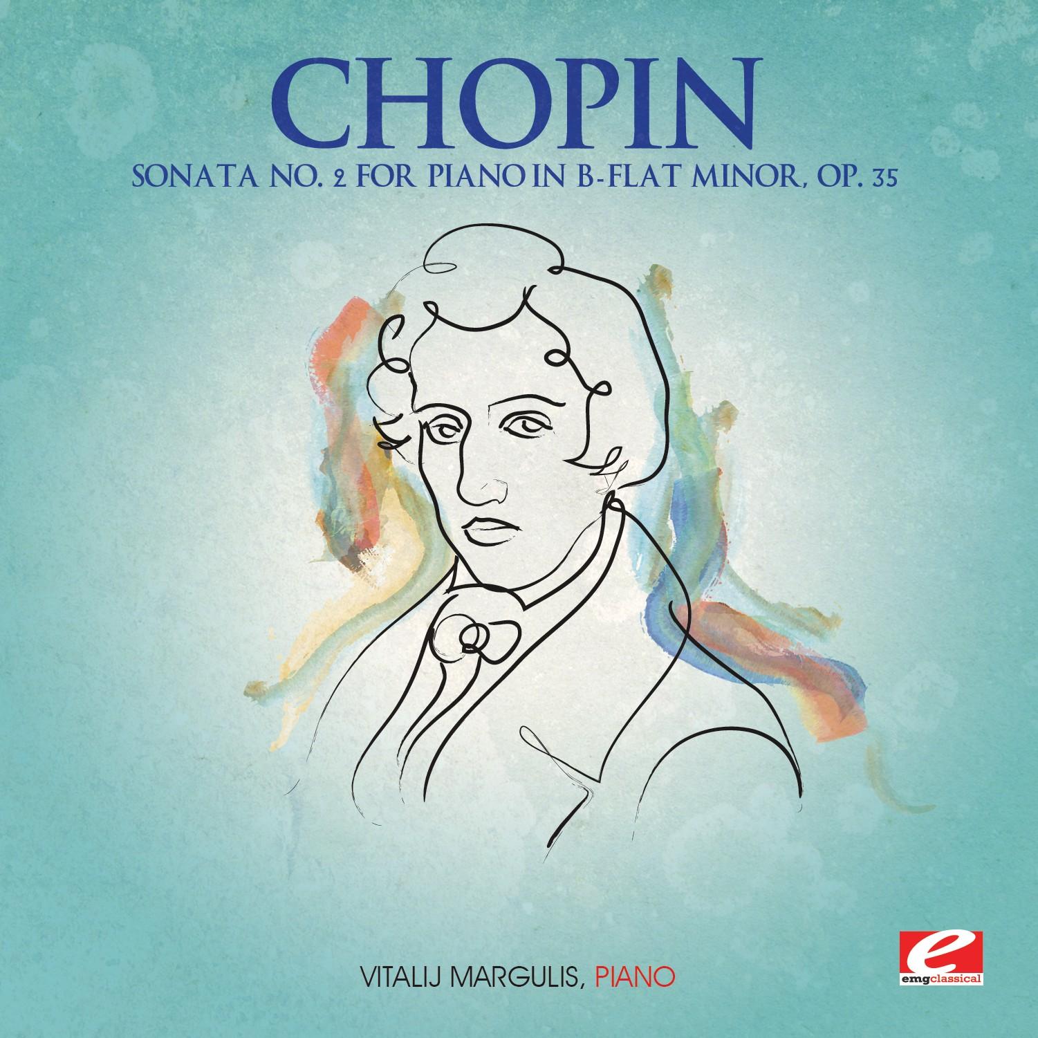 Chopin: Sonata No. 2 for Piano in B-Flat Minor, Op. 35 (Digitally Remastered)