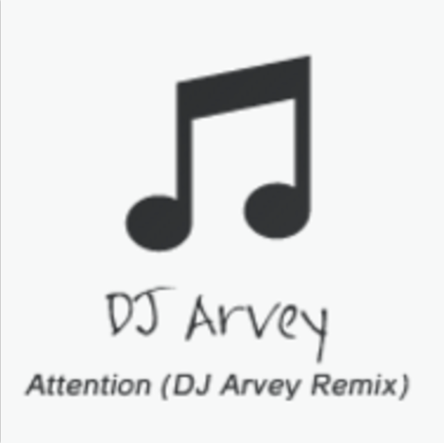 Attention (DJ Arvey Remix)