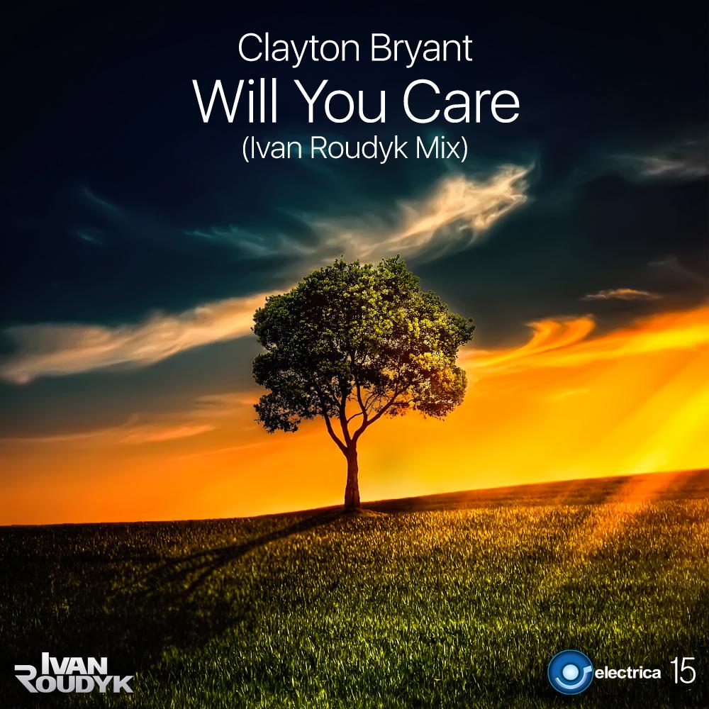 Will You Care(Ivan Roudyk Mix)