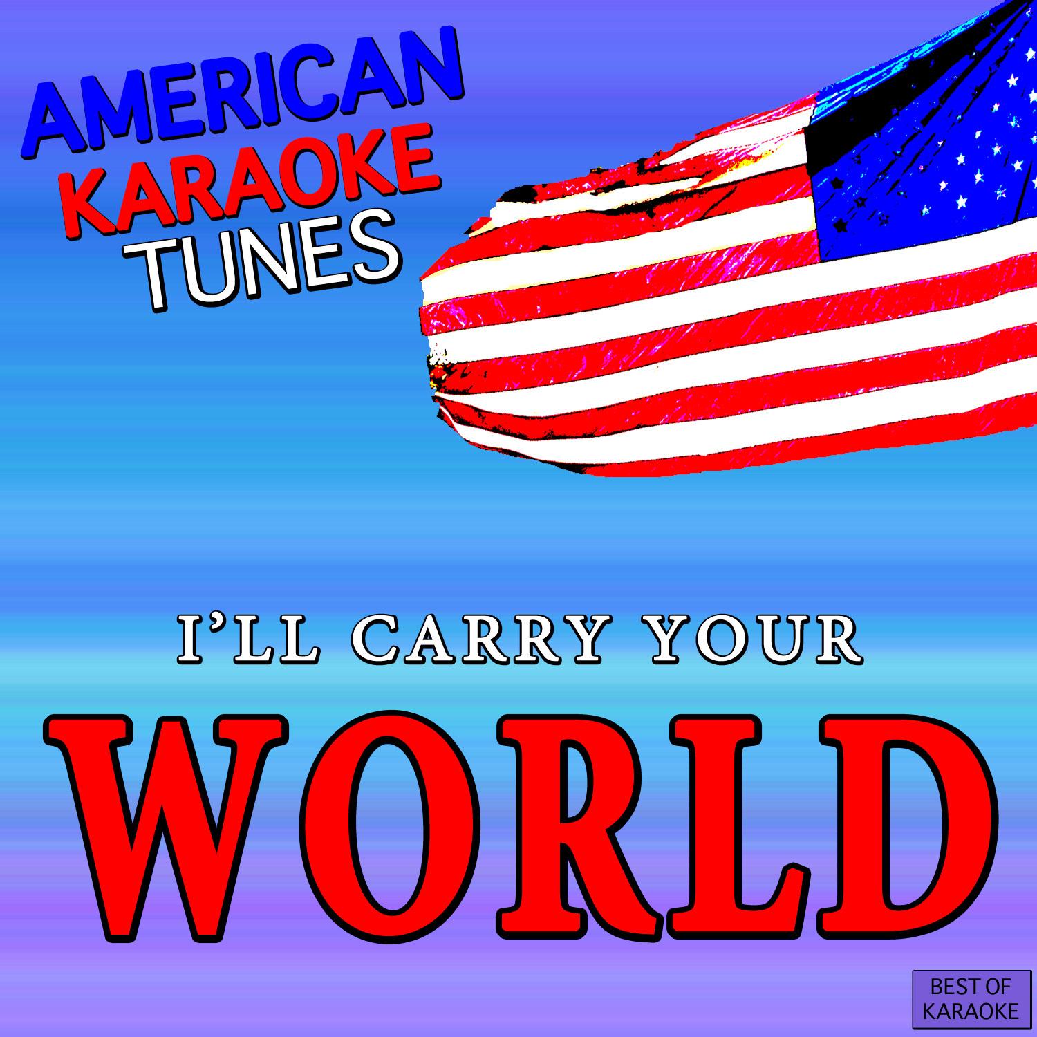 I'll Carry Your World Best of Karaoke