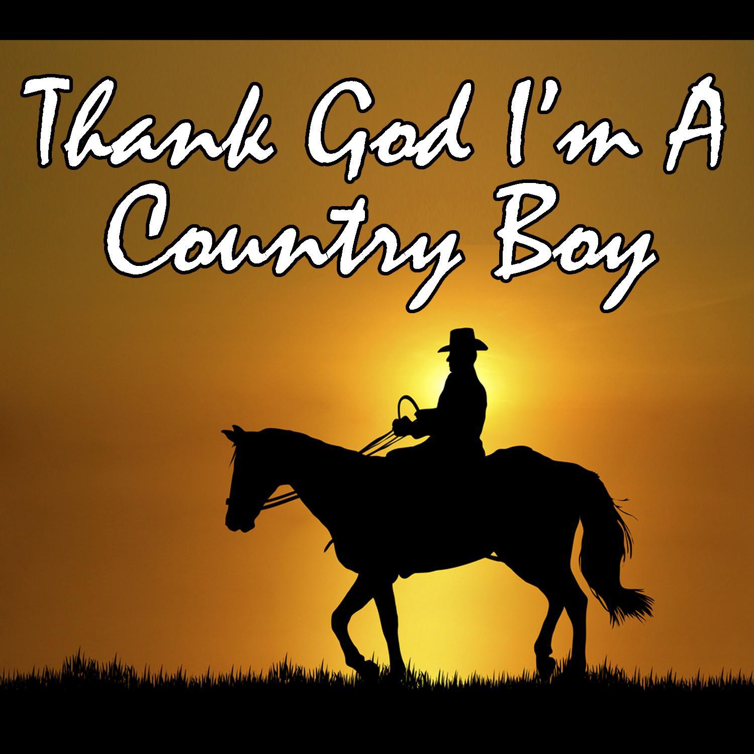 Thank God I'm A Country Boy