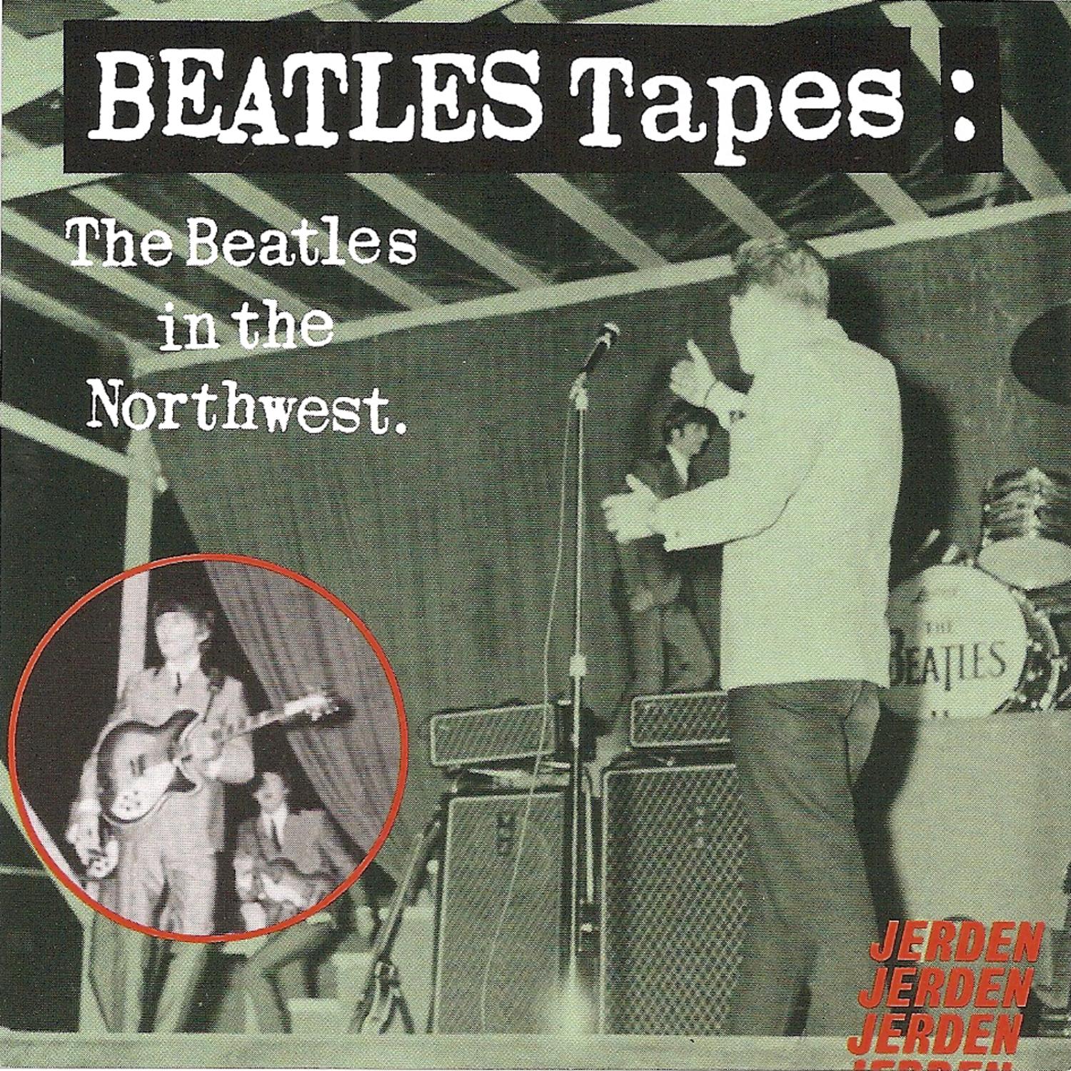Beatles Tapes, Volume 1 - The Beatles In The Northwest