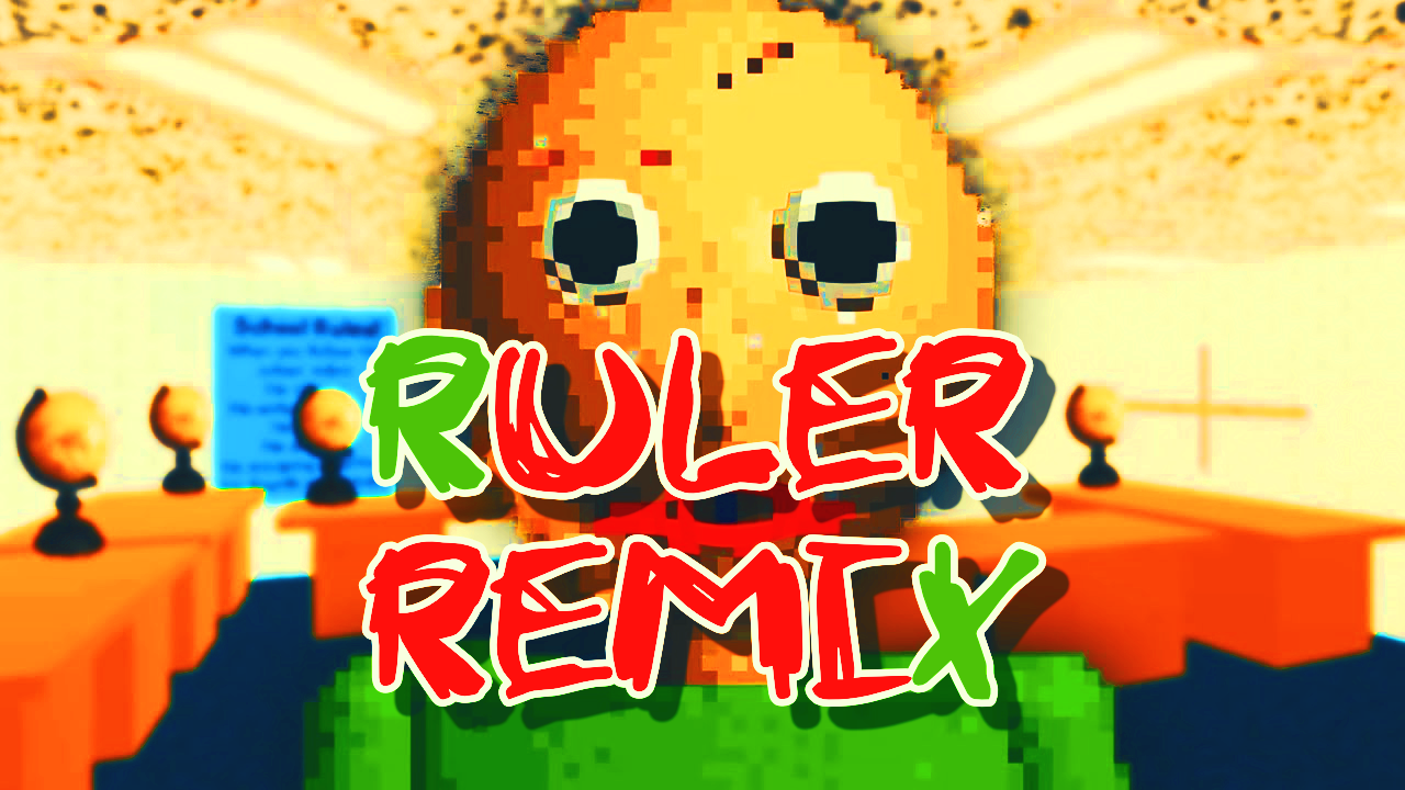 Baldi's Basics Ruler Remix