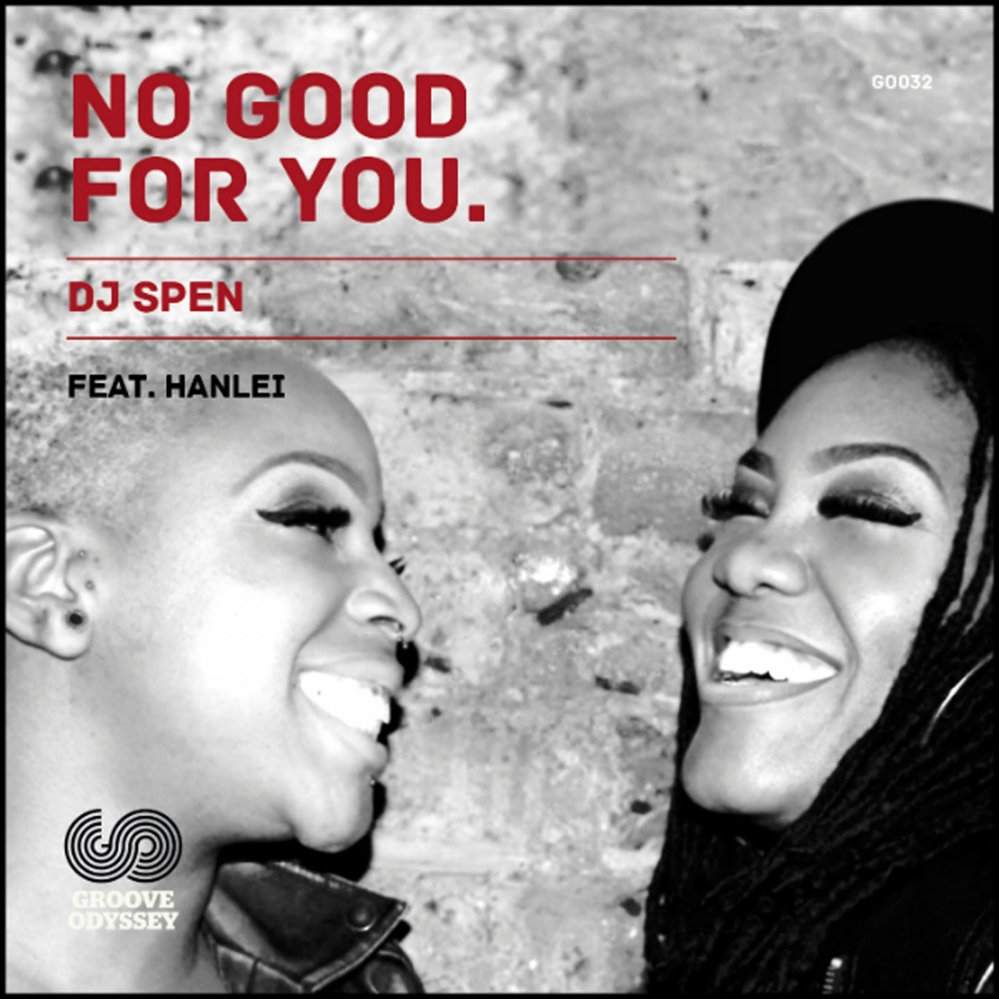 No Good for You (DJ Spen & Soulfuledge Remix)