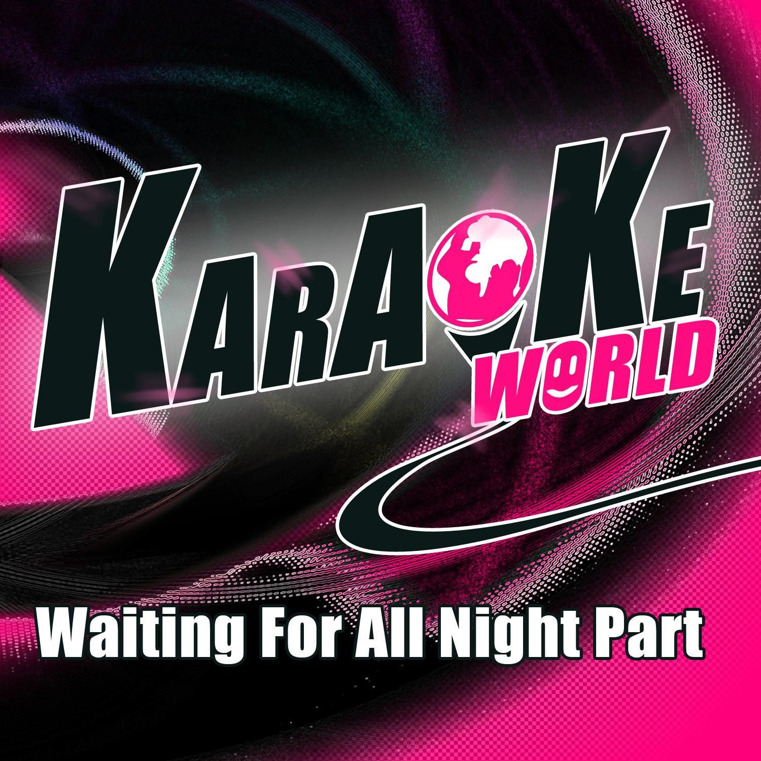 Waiting for All Night Part (Originally Performed by Rudimental) [Karaoke Version]