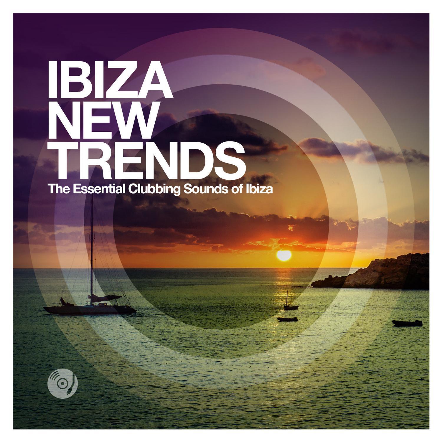 Ibiza New Trends - The Essential Clubbing Sounds of Ibiza