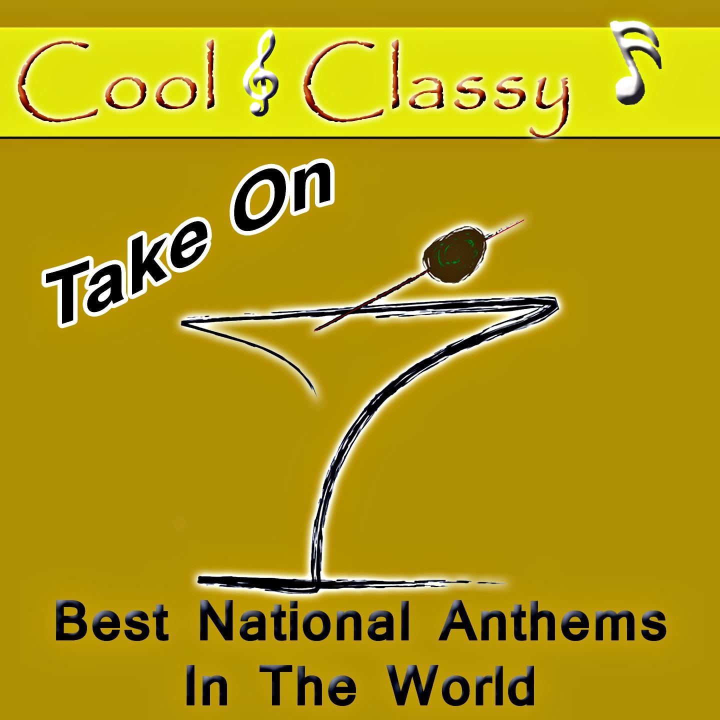 Cool & Classy: Take on Best National Anthems in the World