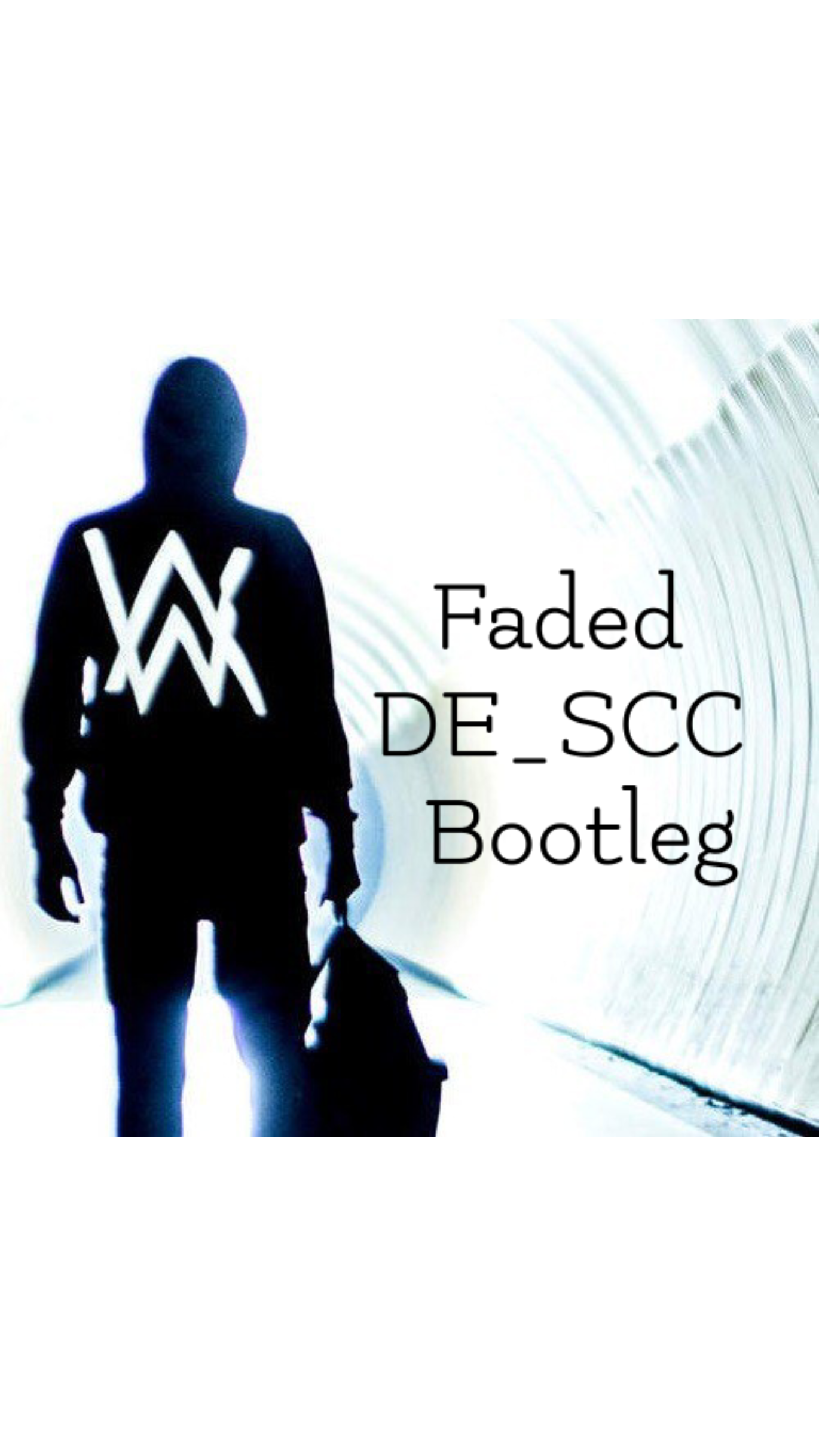 Faded (DE_SCC Bootleg）