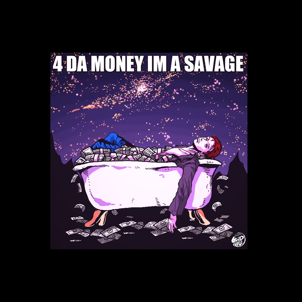 4 DA MONEY IM A SAVAGE