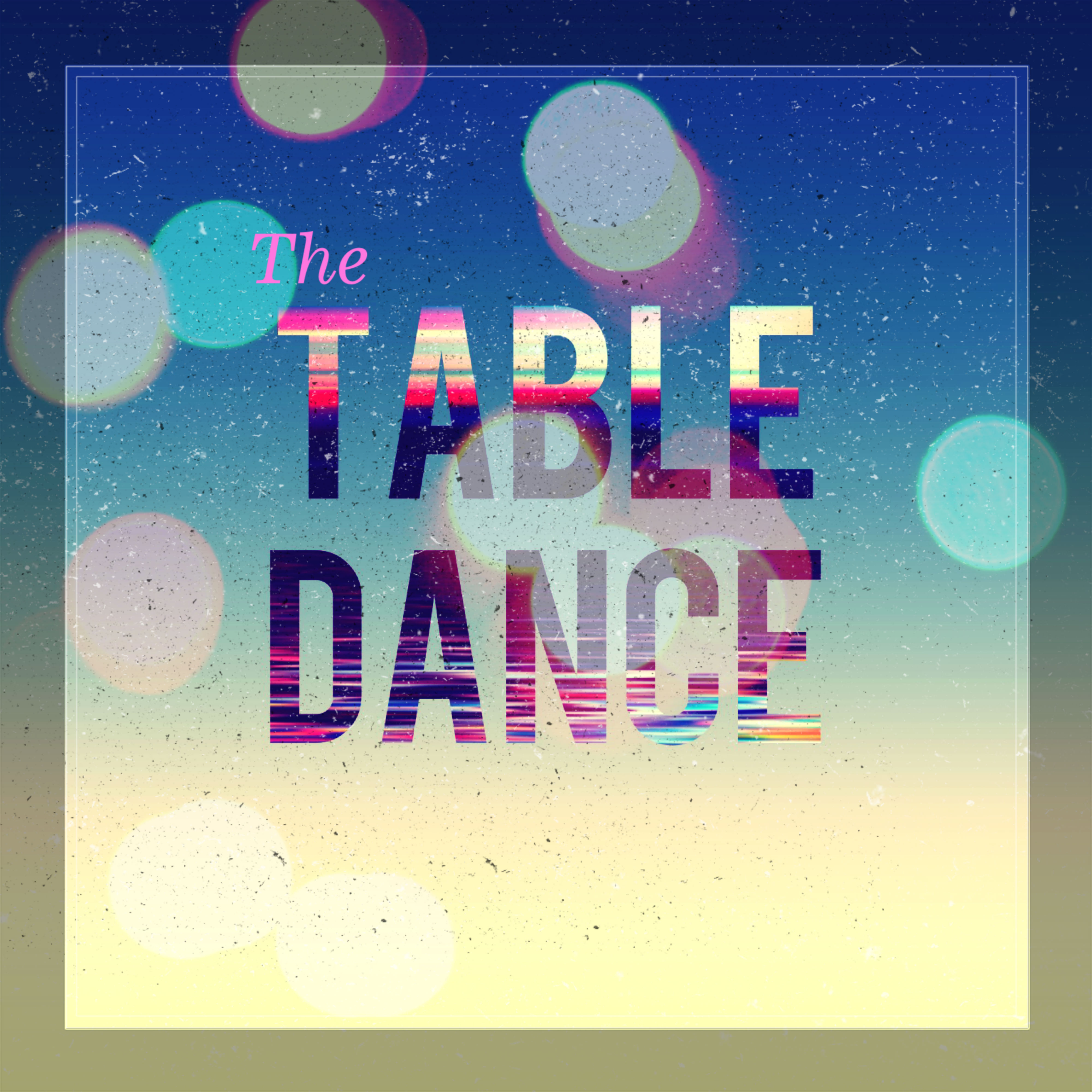 The Table Dance