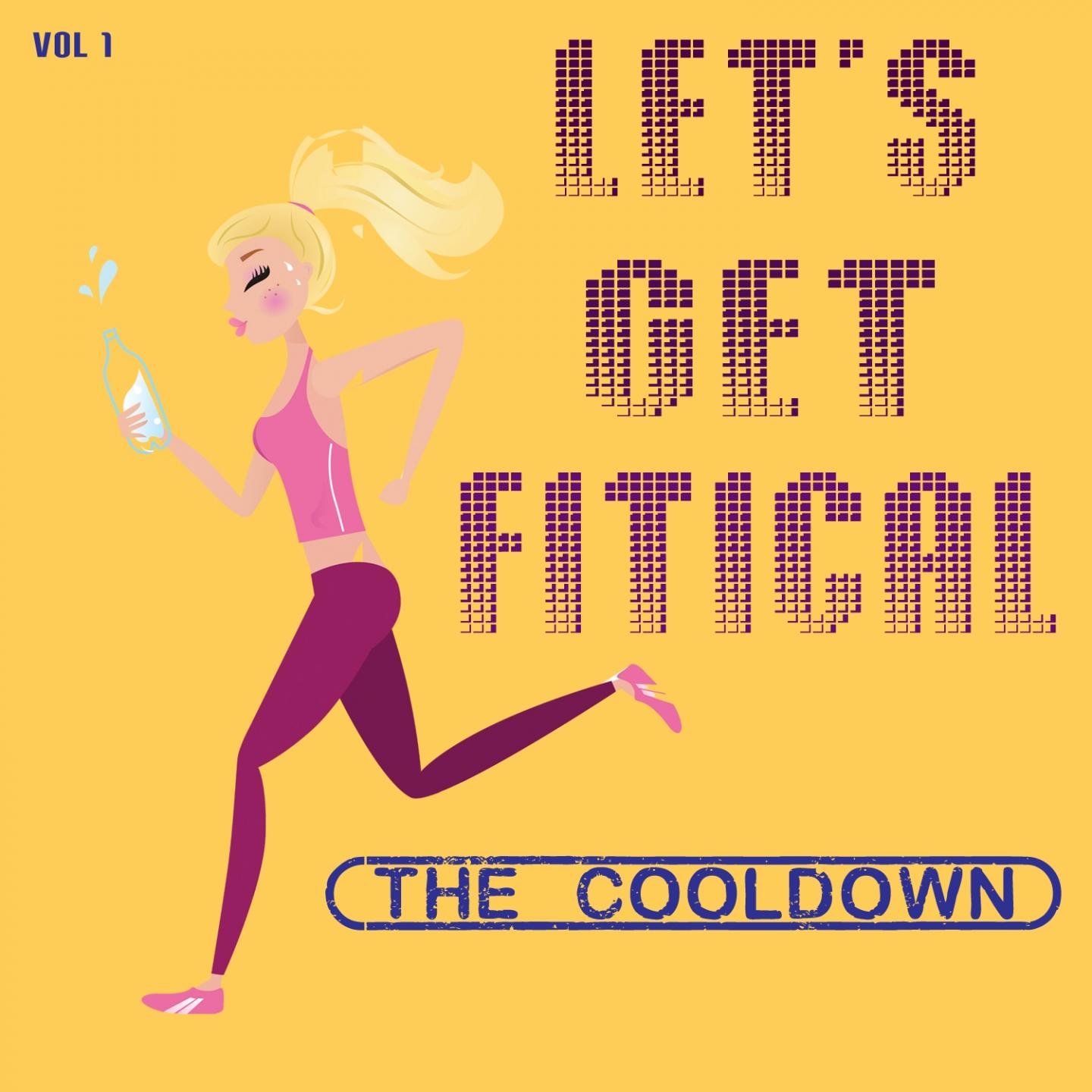 Let's Get Fitical, The Cooldown, Vol. 1