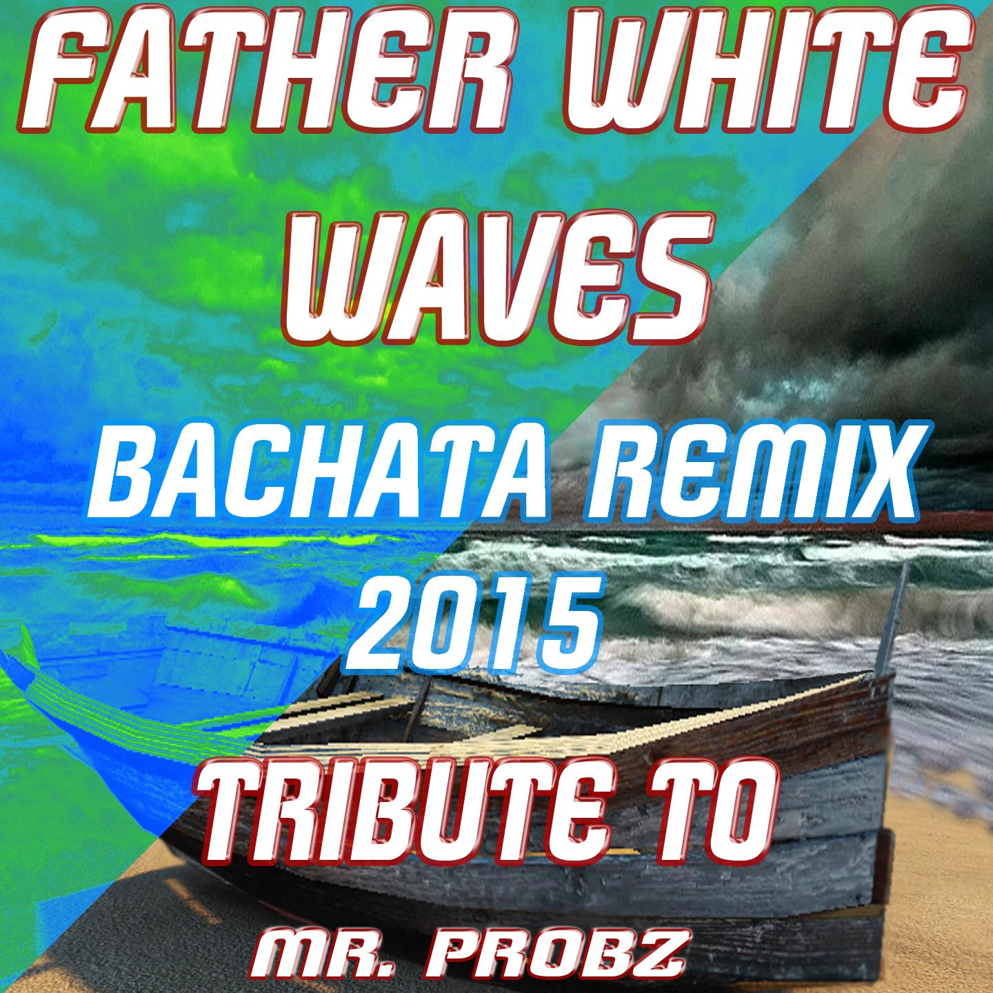 Waves (Bachata Remix 2015: Tribute to Mr. Probz)