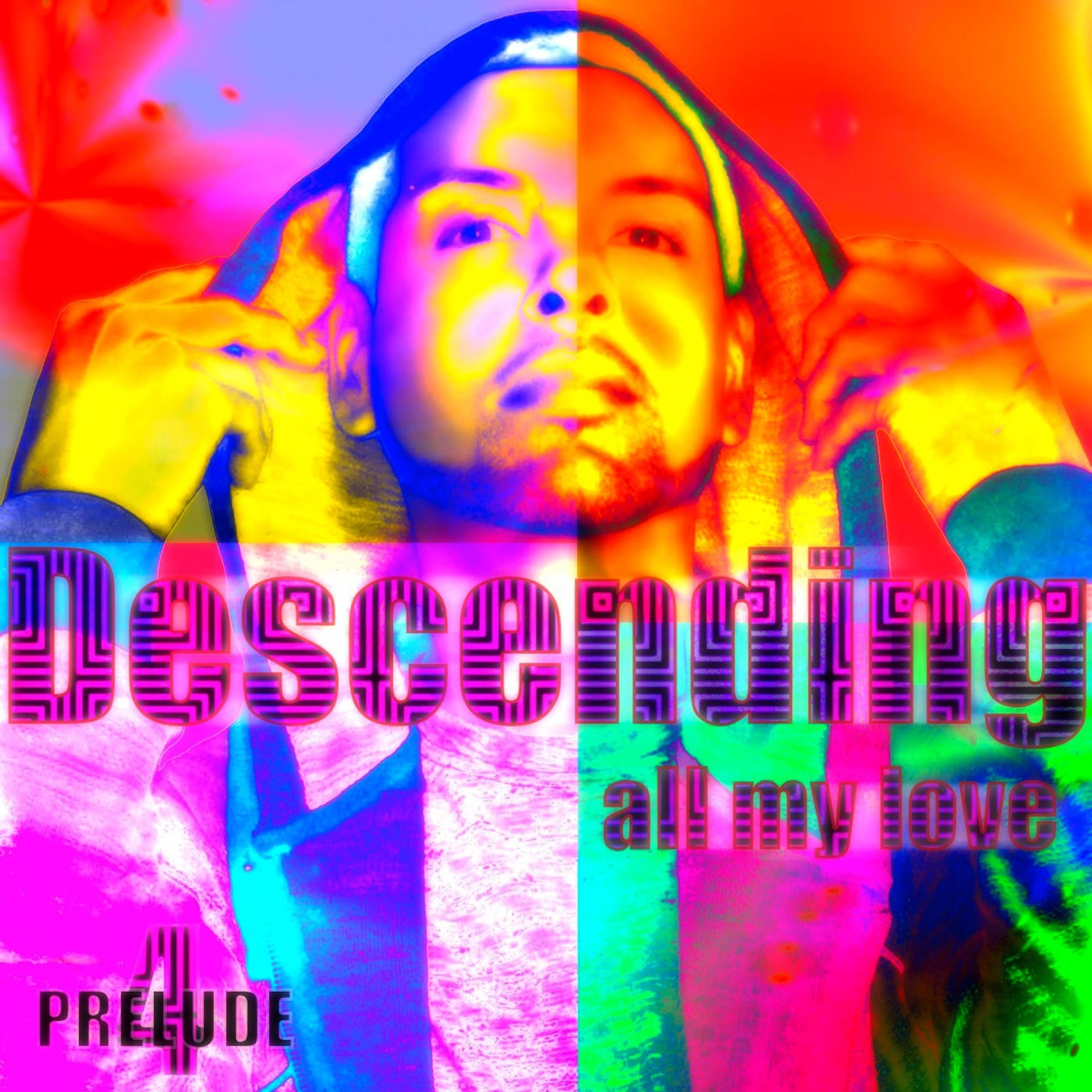 Descending All My Love (Prelude 4)