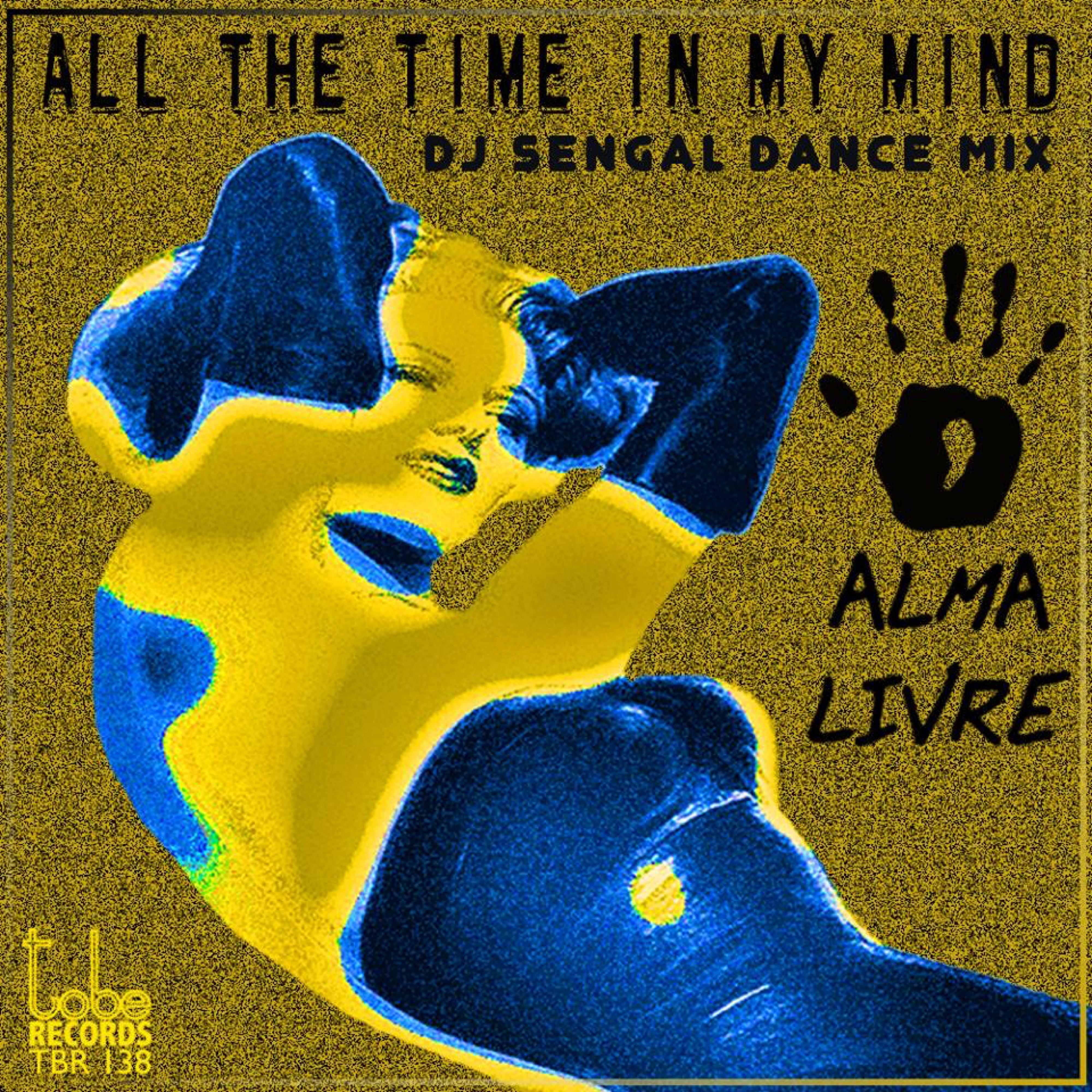 All the Time in My Mind (DJ Sengal Dance Mix)