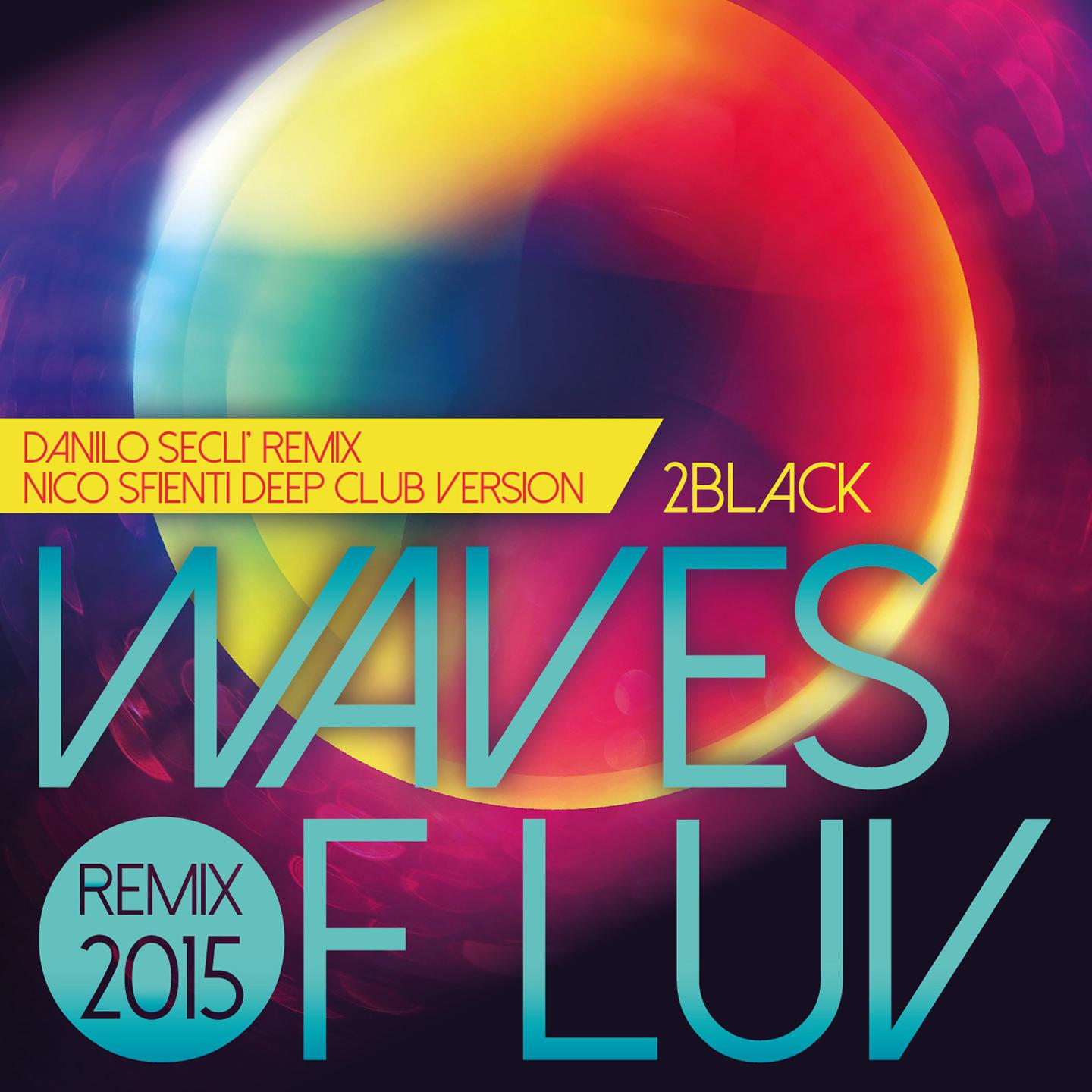 Waves of Luv (Remix 2015 by Danilo Seclì, Nico Sfienti)