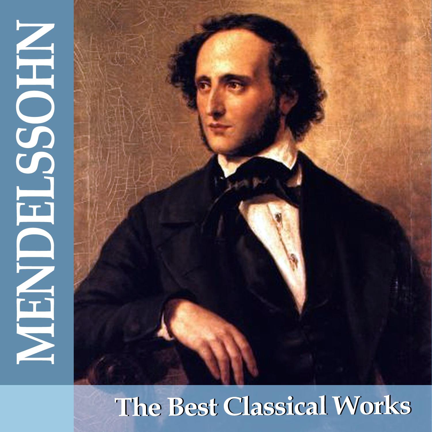 Mendelssohn: The Best Classical Works