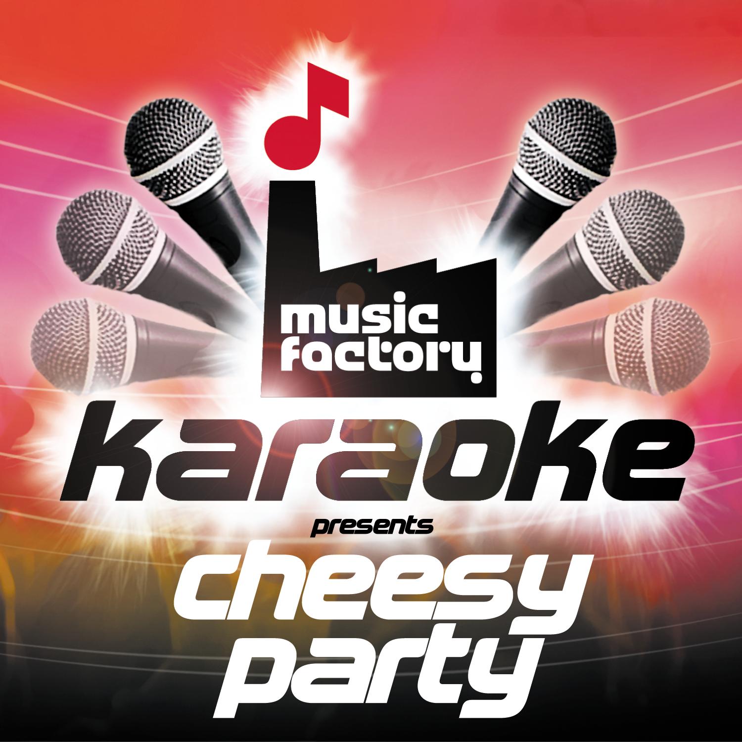 Music Factory Karaoke Presents Cheesy Karaoke