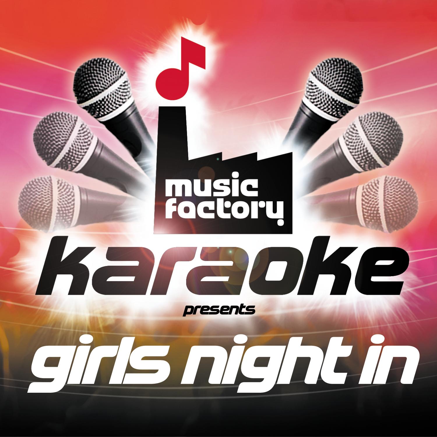 Music Factory Karaoke Presents Girls Night In