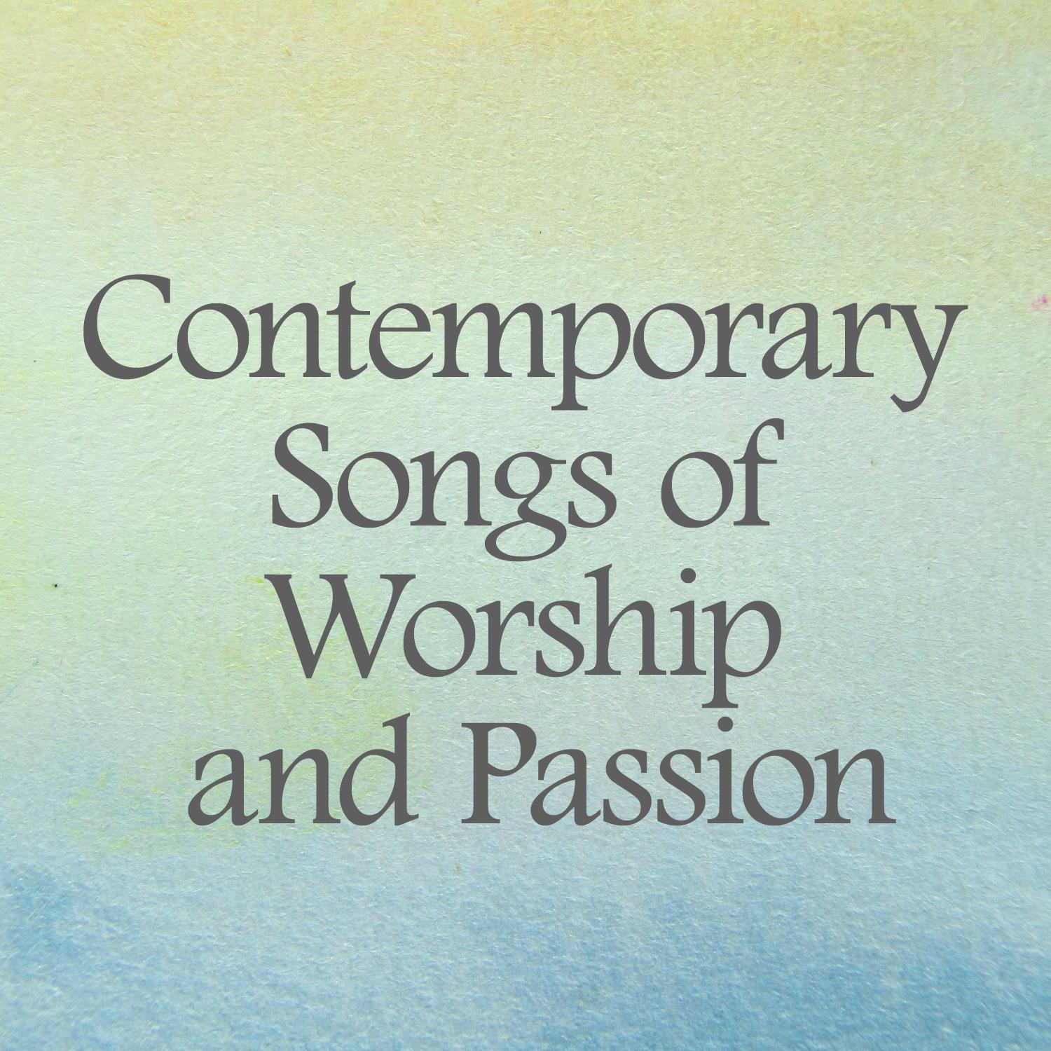 Contemporary Songs of Worship and Passion