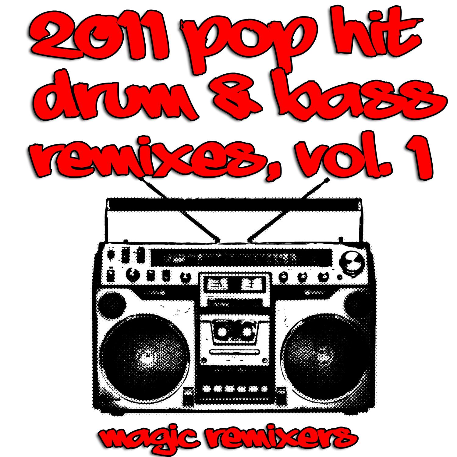 2011 Pop Hit Drum & Bass Remixes, Vol. 1