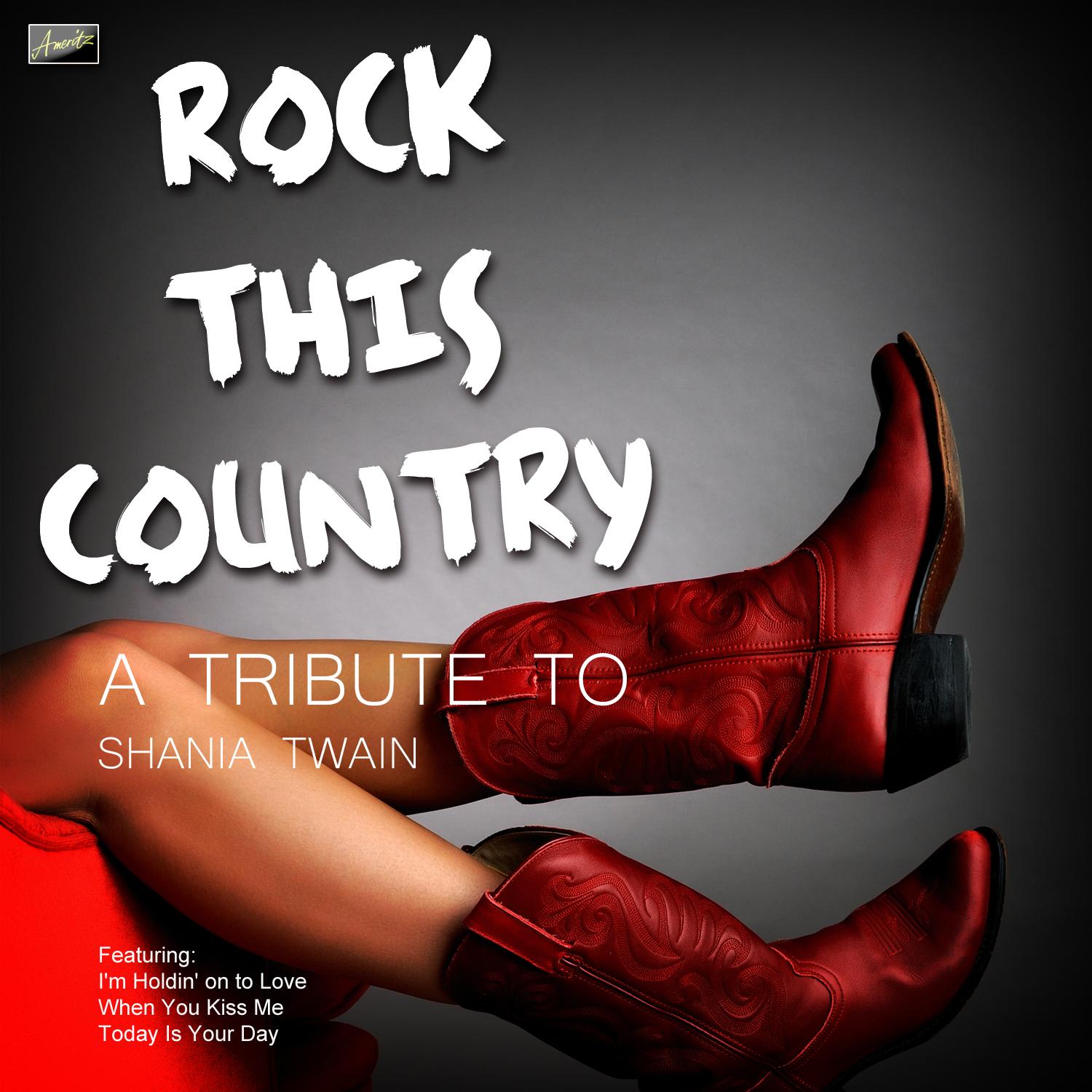 Rock This Country - A Tribute to Shania Twain