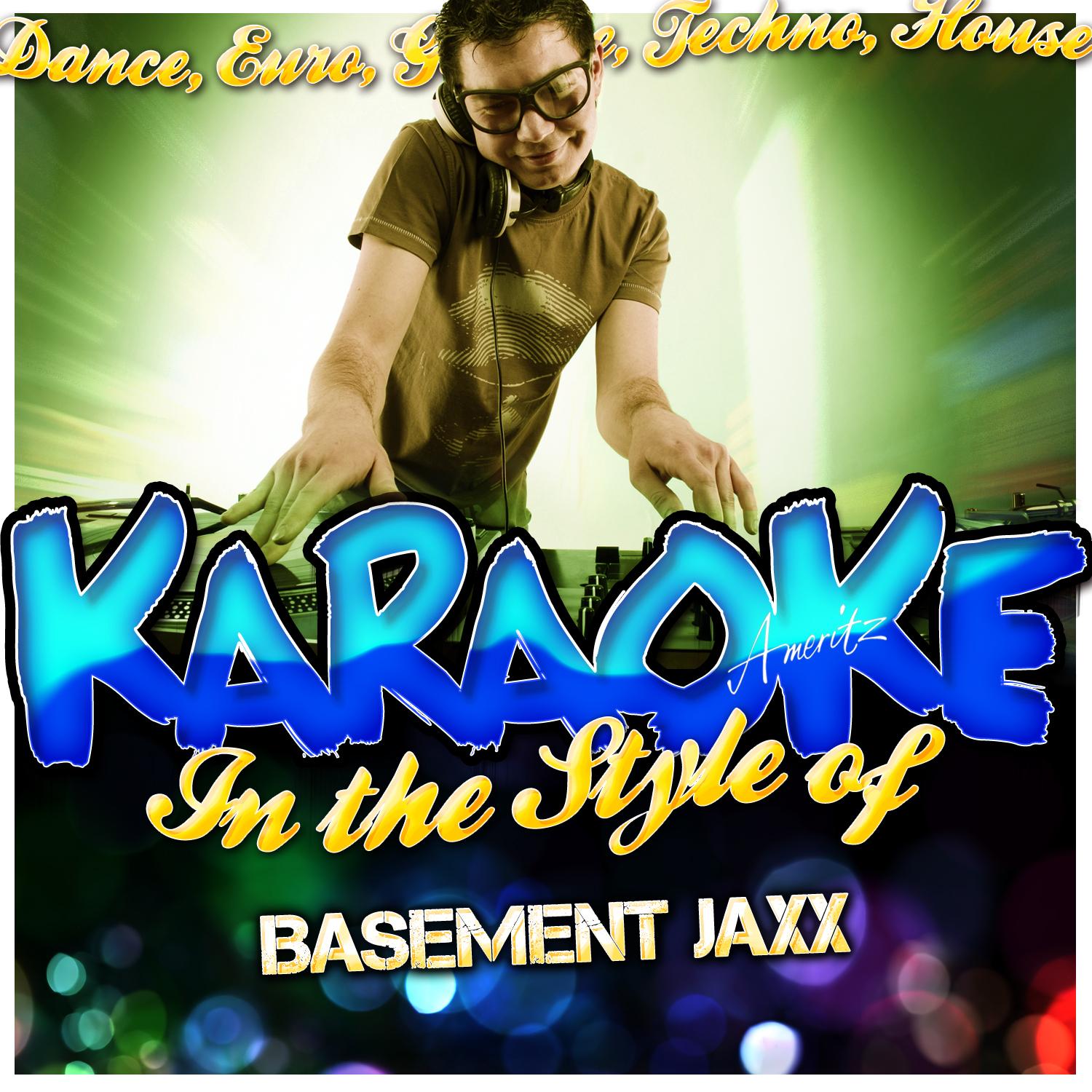 Plug It In (In the Style of Basement Jaxx) [Karaoke Version]