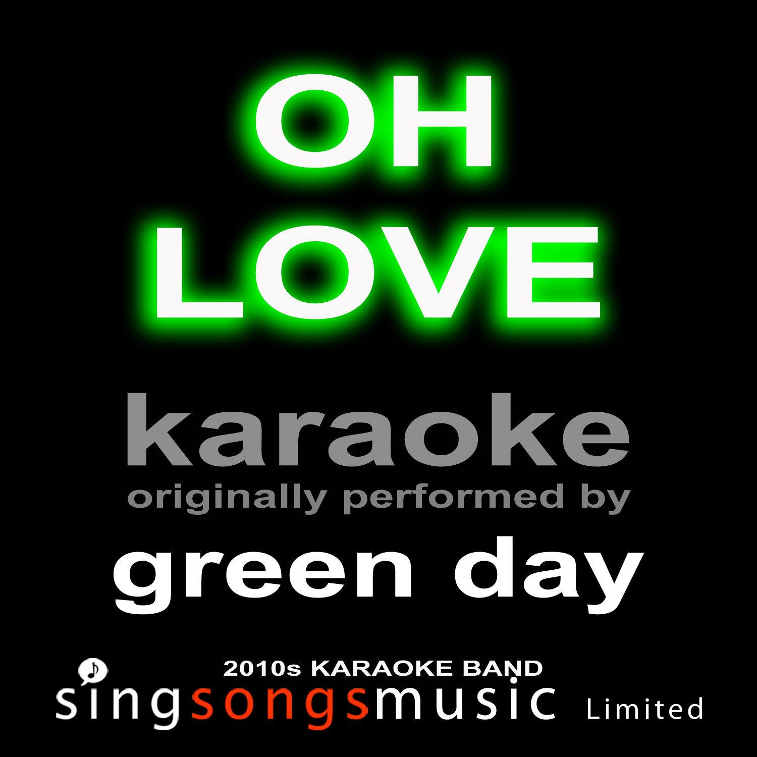 Oh Love (Originally Performed By Green Day) [Karaoke Audio Version]