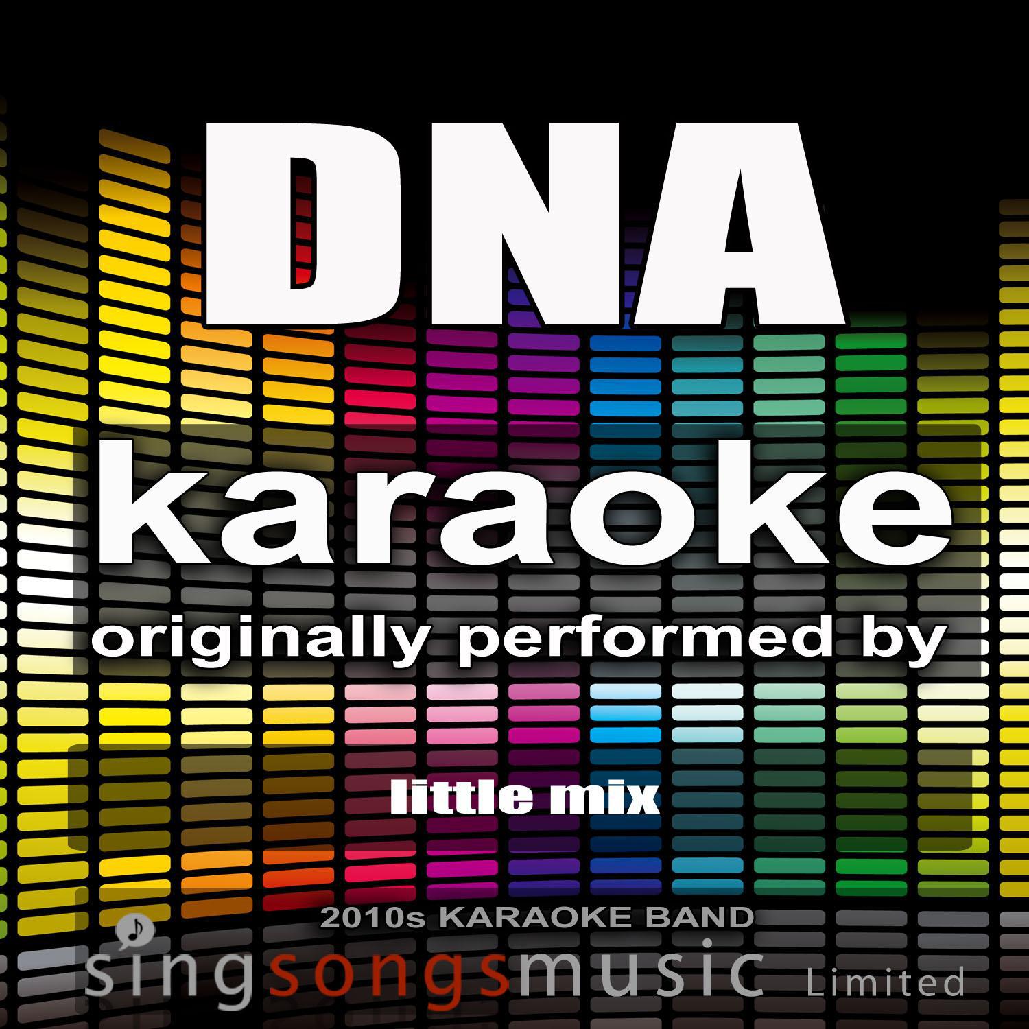 DNA (Originally Performed By Little Mix) [Karaoke Version]